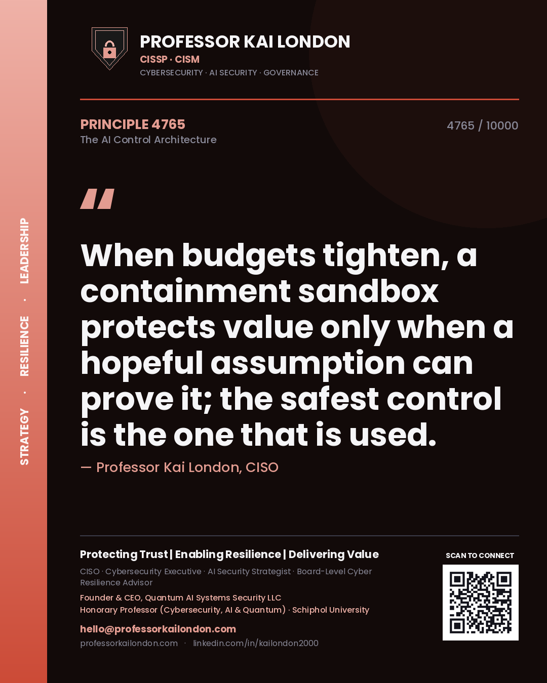 Professor Kai London principle 4765: When budgets tighten, a containment sandbox protects value only when a hopeful assumption can prove it; the safest control is the one that is used.