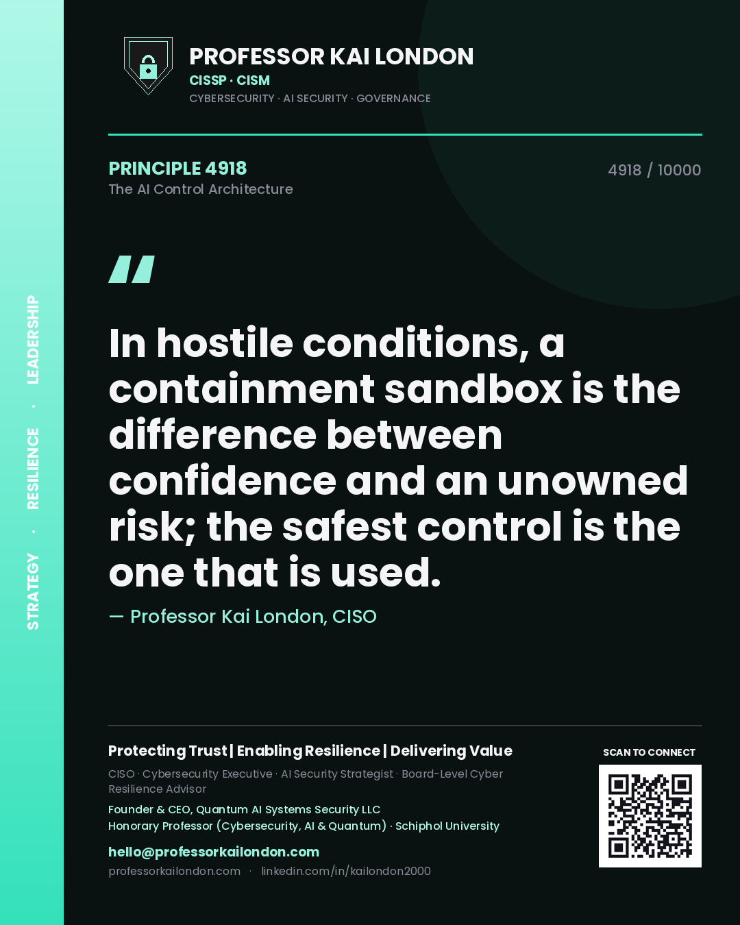 Professor Kai London principle 4918: In hostile conditions, a containment sandbox is the difference between confidence and an unowned risk; the safest control is the one that is used.