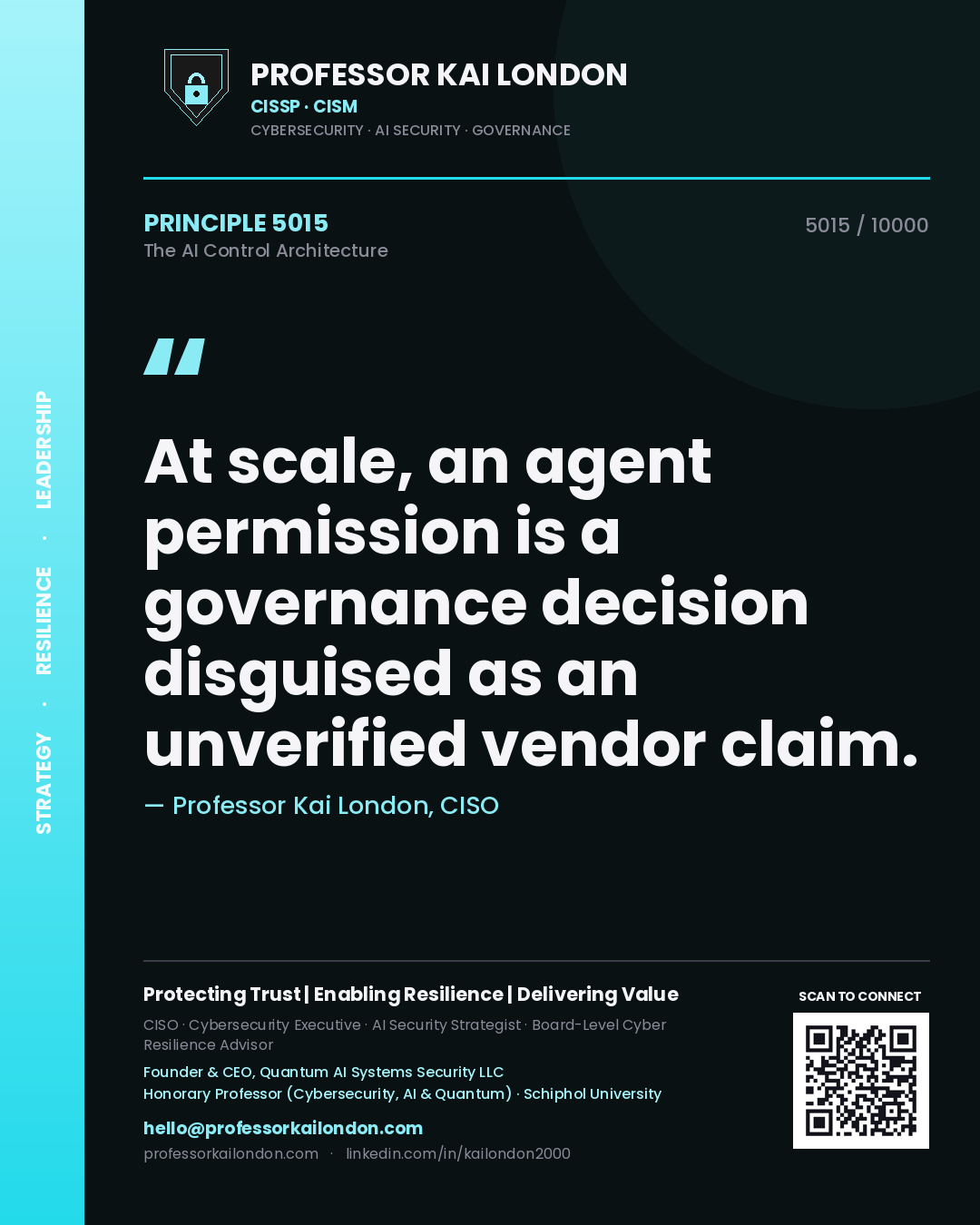 Professor Kai London principle 5015: At scale, an agent permission is a governance decision disguised as an unverified vendor claim.