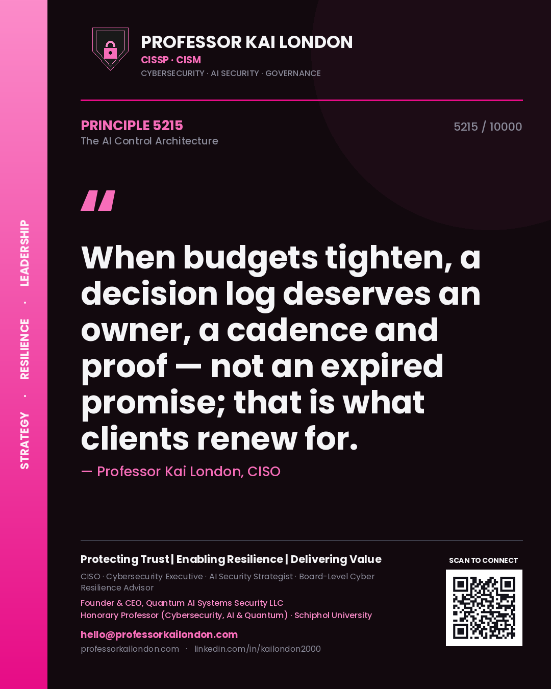 Professor Kai London principle 5215: When budgets tighten, a decision log deserves an owner, a cadence and proof — not an expired promise; that is what clients renew for.