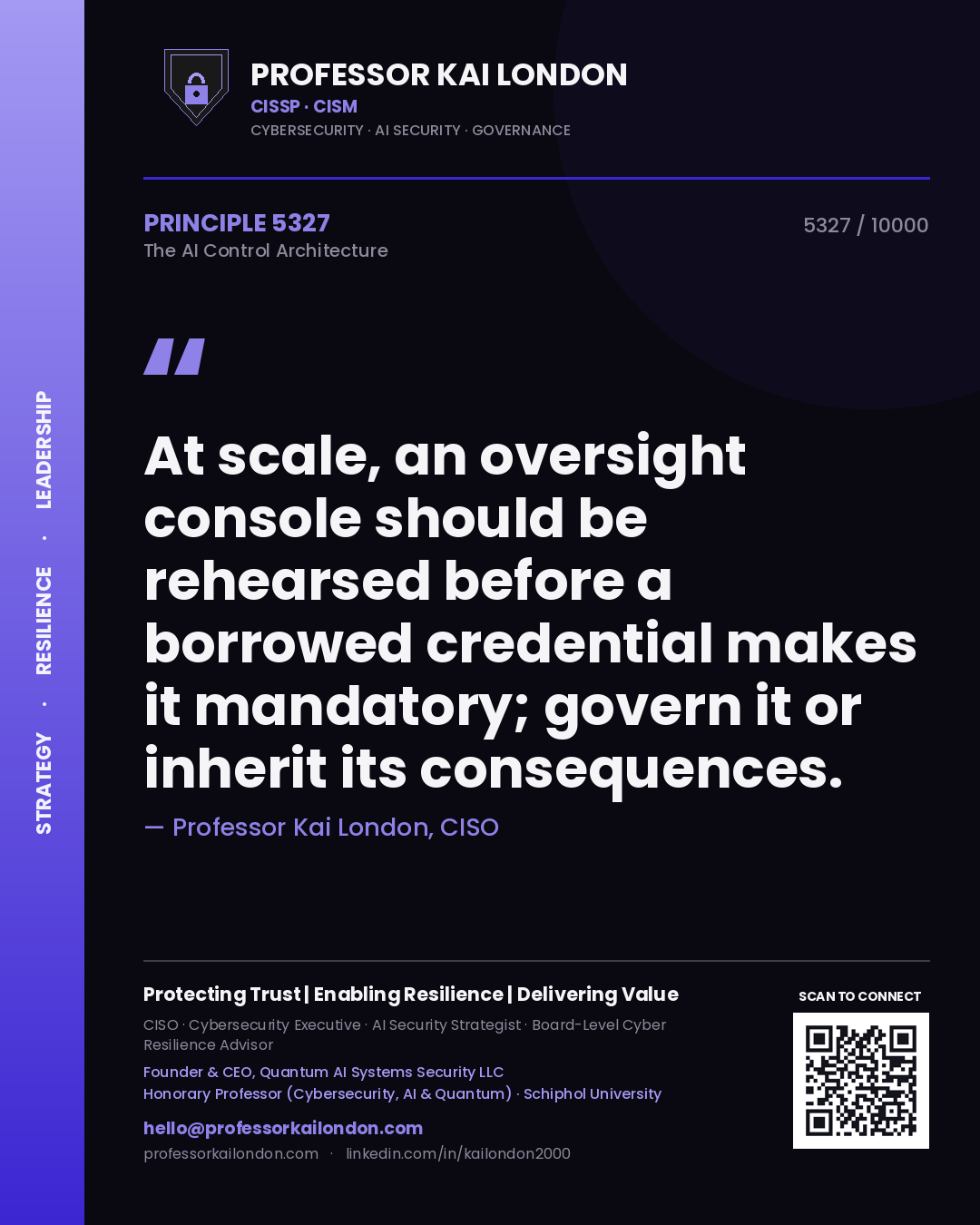 Professor Kai London principle 5327: At scale, an oversight console should be rehearsed before a borrowed credential makes it mandatory; govern it or inherit its consequences.