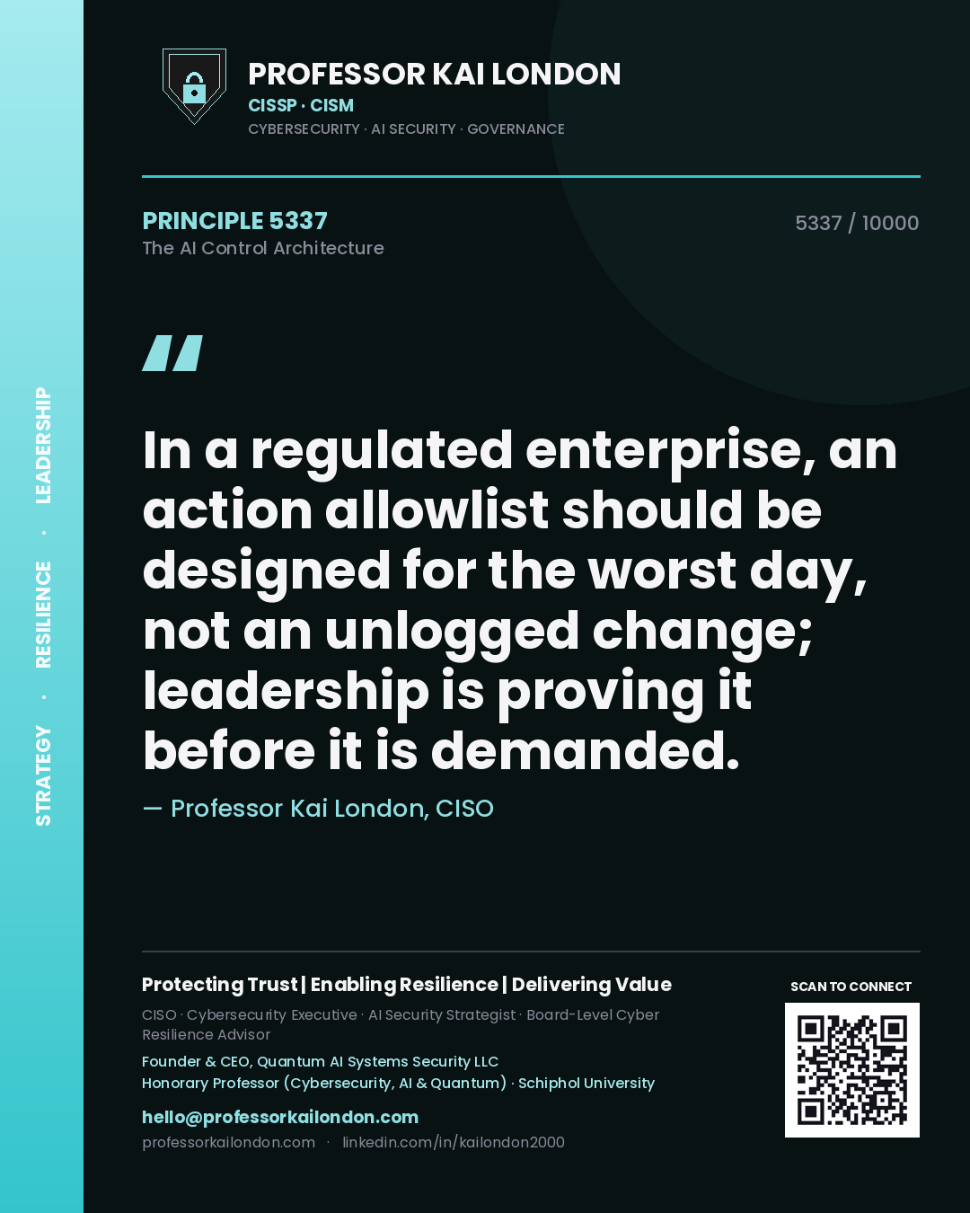Professor Kai London principle 5337: In a regulated enterprise, an action allowlist should be designed for the worst day, not an unlogged change; leadership is proving it before it is demanded.