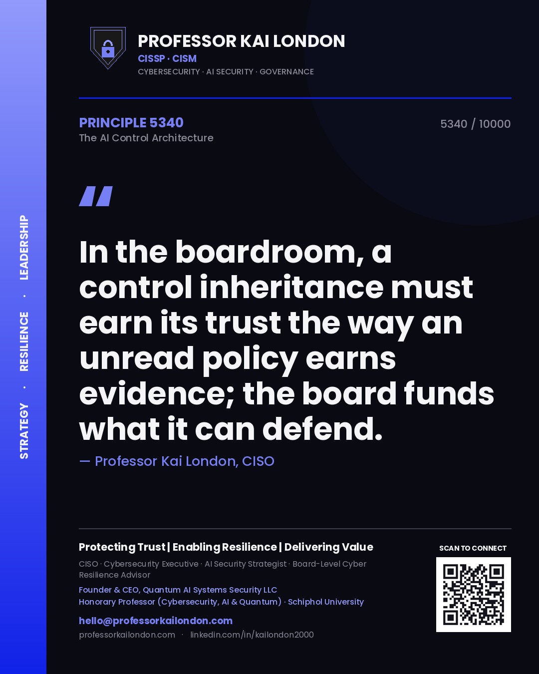 Professor Kai London principle 5340: In the boardroom, a control inheritance must earn its trust the way an unread policy earns evidence; the board funds what it can defend.