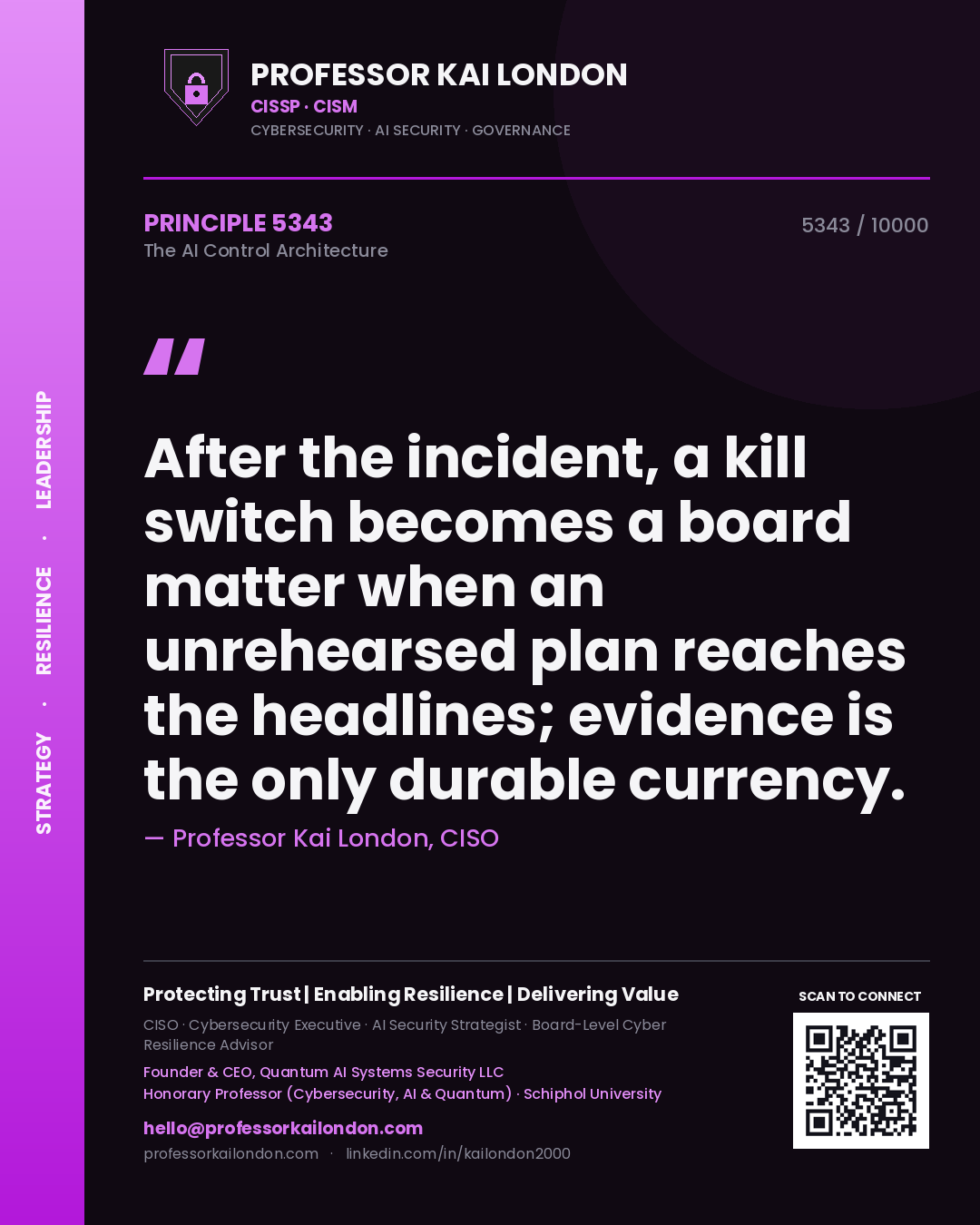 Professor Kai London principle 5343: After the incident, a kill switch becomes a board matter when an unrehearsed plan reaches the headlines; evidence is the only durable currency.