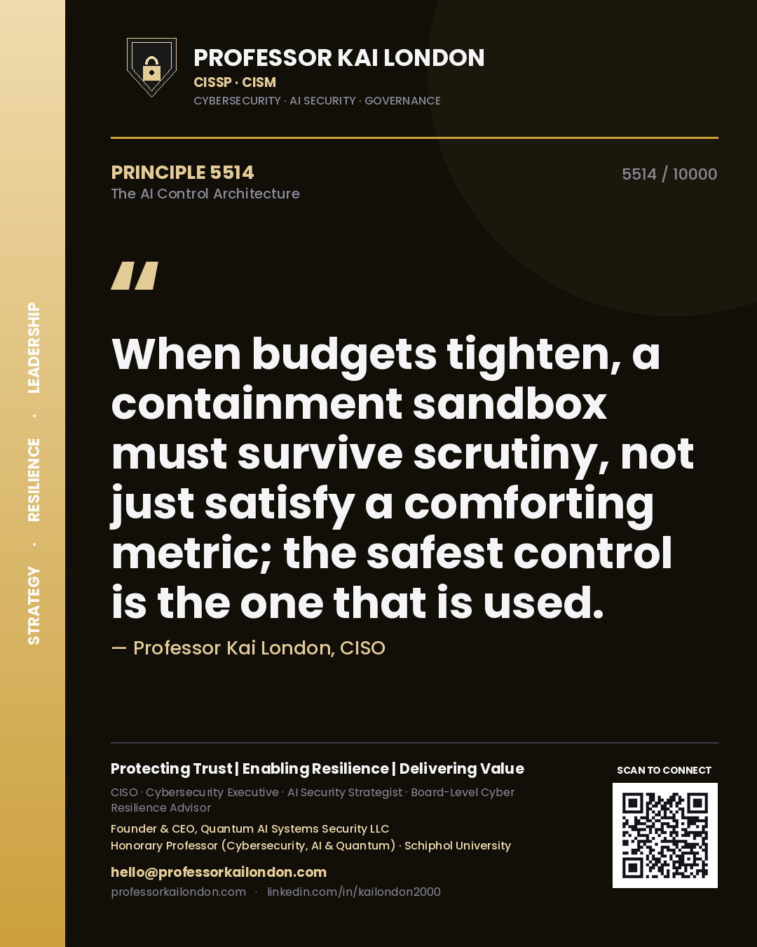 Professor Kai London principle 5514: When budgets tighten, a containment sandbox must survive scrutiny, not just satisfy a comforting metric; the safest control is the one that is used.