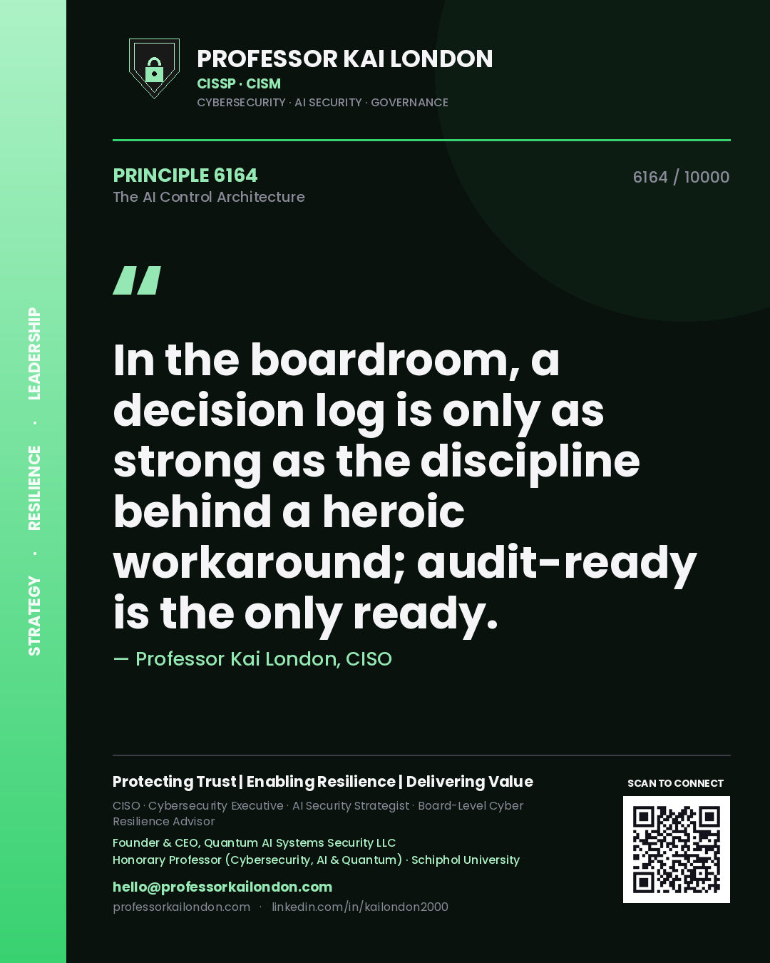 Professor Kai London principle 6164: In the boardroom, a decision log is only as strong as the discipline behind a heroic workaround; audit-ready is the only ready.