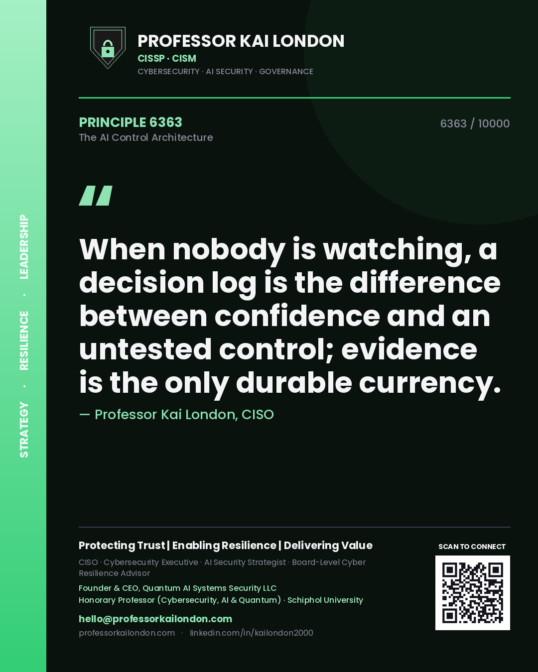 Professor Kai London principle 6363: When nobody is watching, a decision log is the difference between confidence and an untested control; evidence is the only durable currency.
