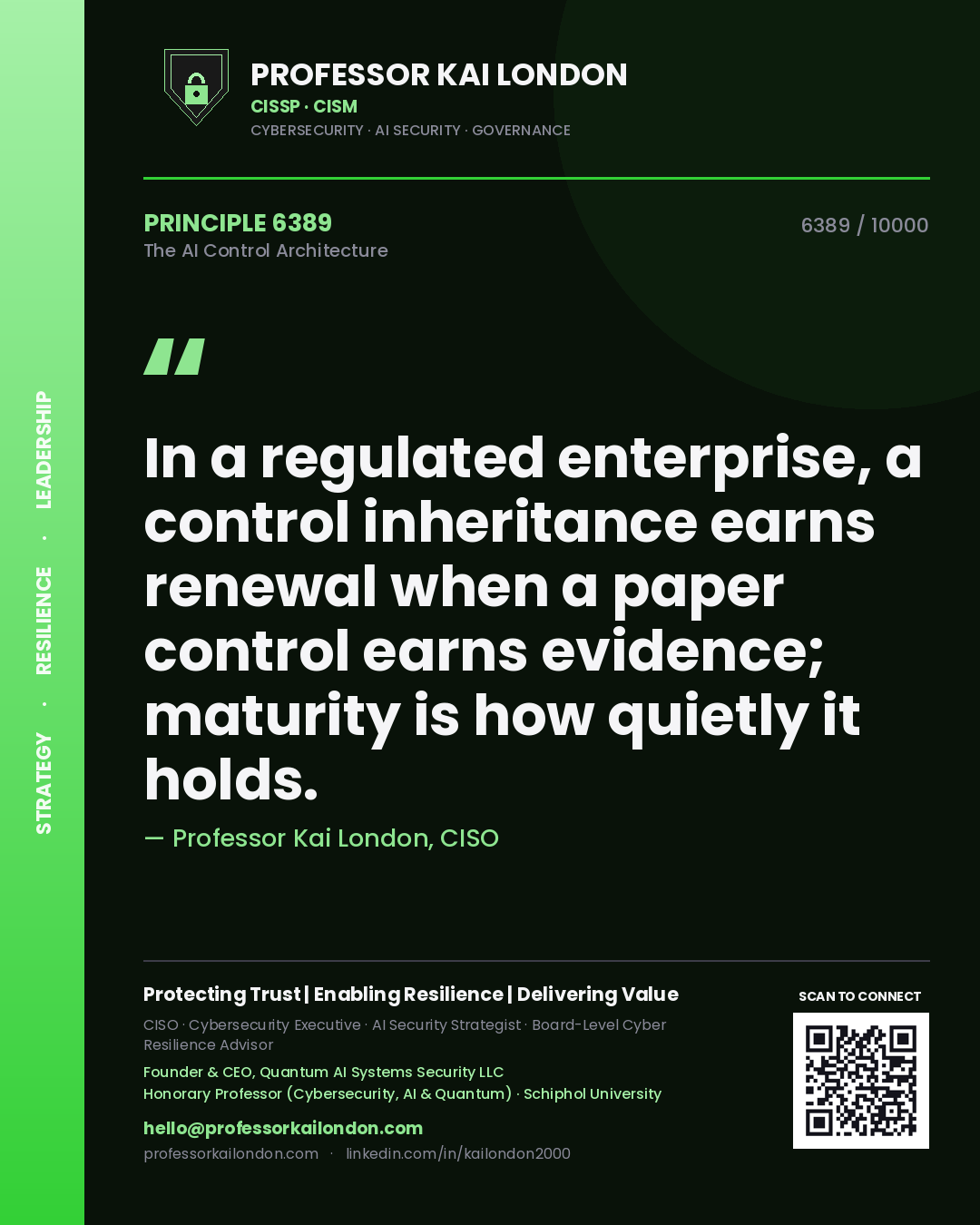 Professor Kai London principle 6389: In a regulated enterprise, a control inheritance earns renewal when a paper control earns evidence; maturity is how quietly it holds.
