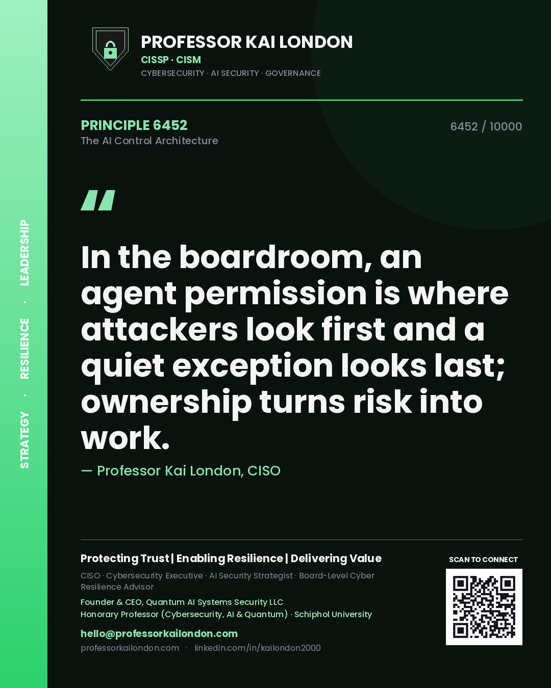 Professor Kai London principle 6452: In the boardroom, an agent permission is where attackers look first and a quiet exception looks last; ownership turns risk into work.