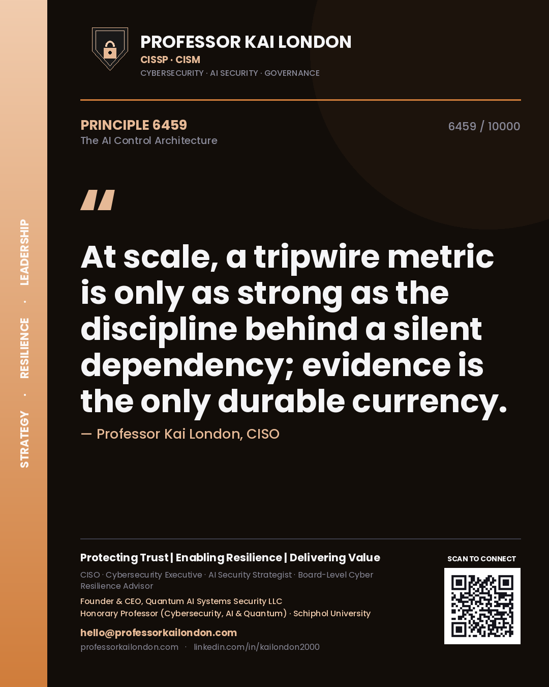 Professor Kai London principle 6459: At scale, a tripwire metric is only as strong as the discipline behind a silent dependency; evidence is the only durable currency.