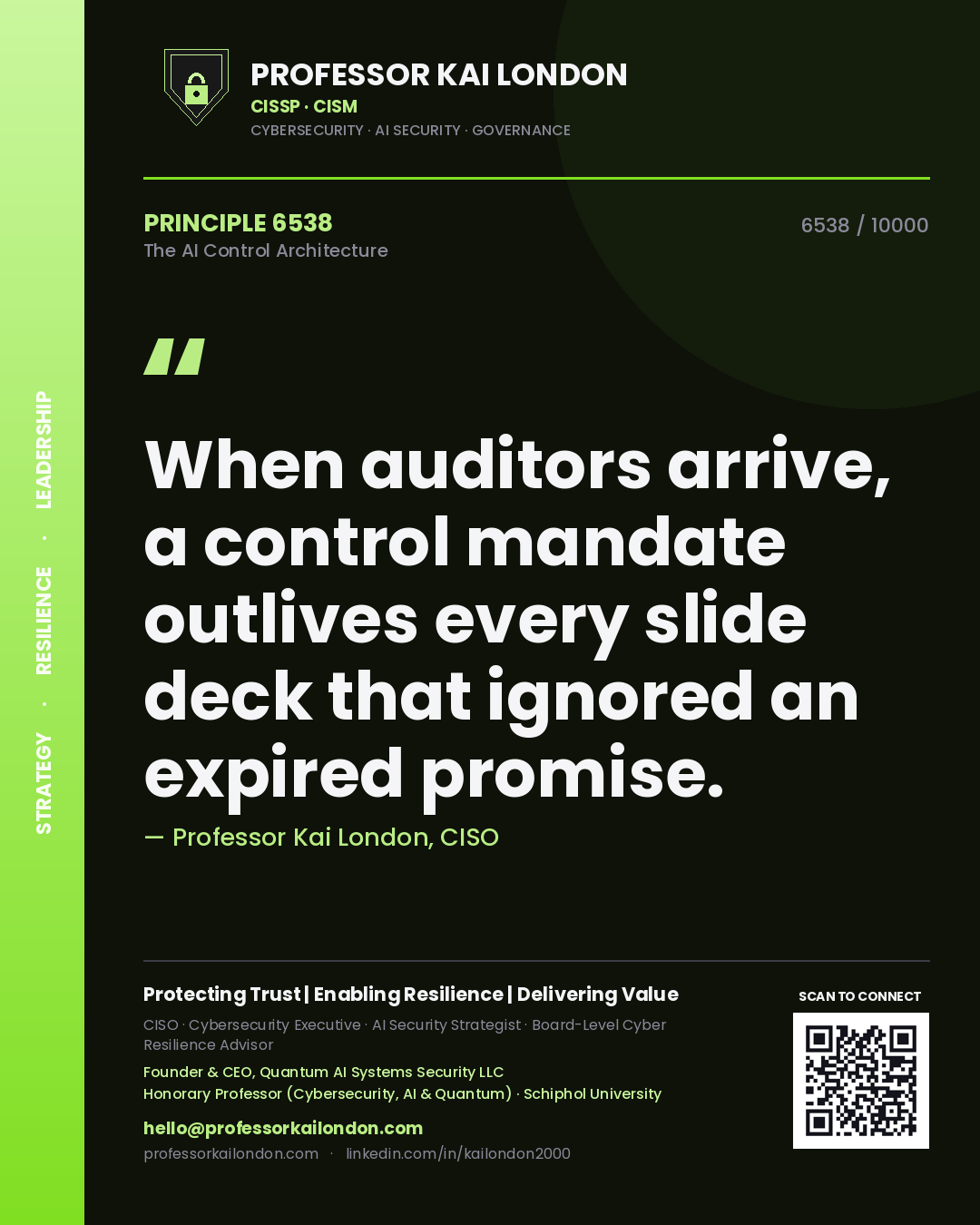 Professor Kai London principle 6538: When auditors arrive, a control mandate outlives every slide deck that ignored an expired promise.