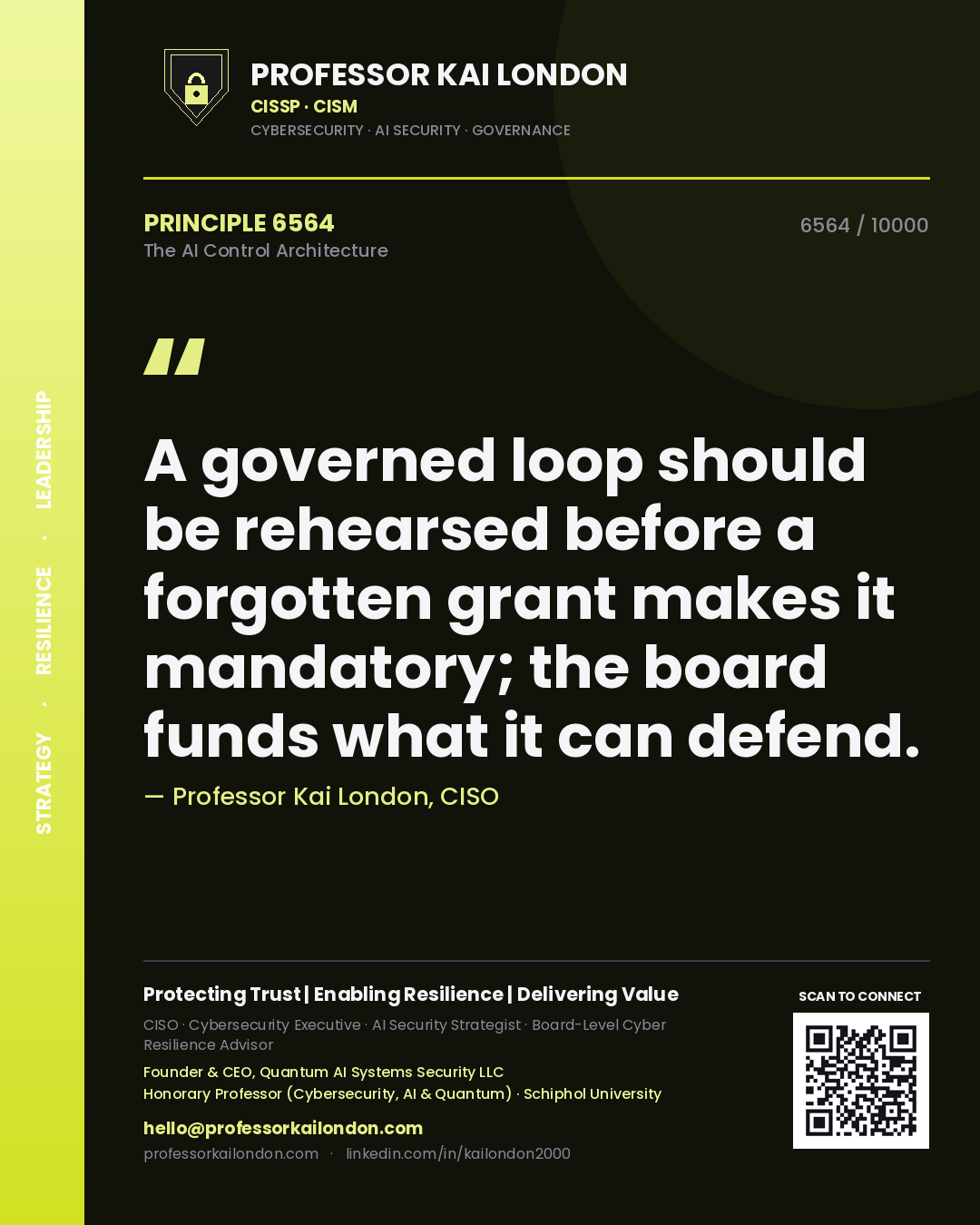 Professor Kai London principle 6564: A governed loop should be rehearsed before a forgotten grant makes it mandatory; the board funds what it can defend.