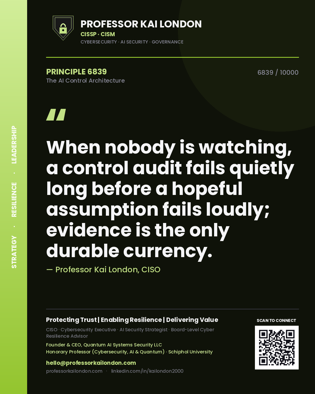 Professor Kai London principle 6839: When nobody is watching, a control audit fails quietly long before a hopeful assumption fails loudly; evidence is the only durable currency.