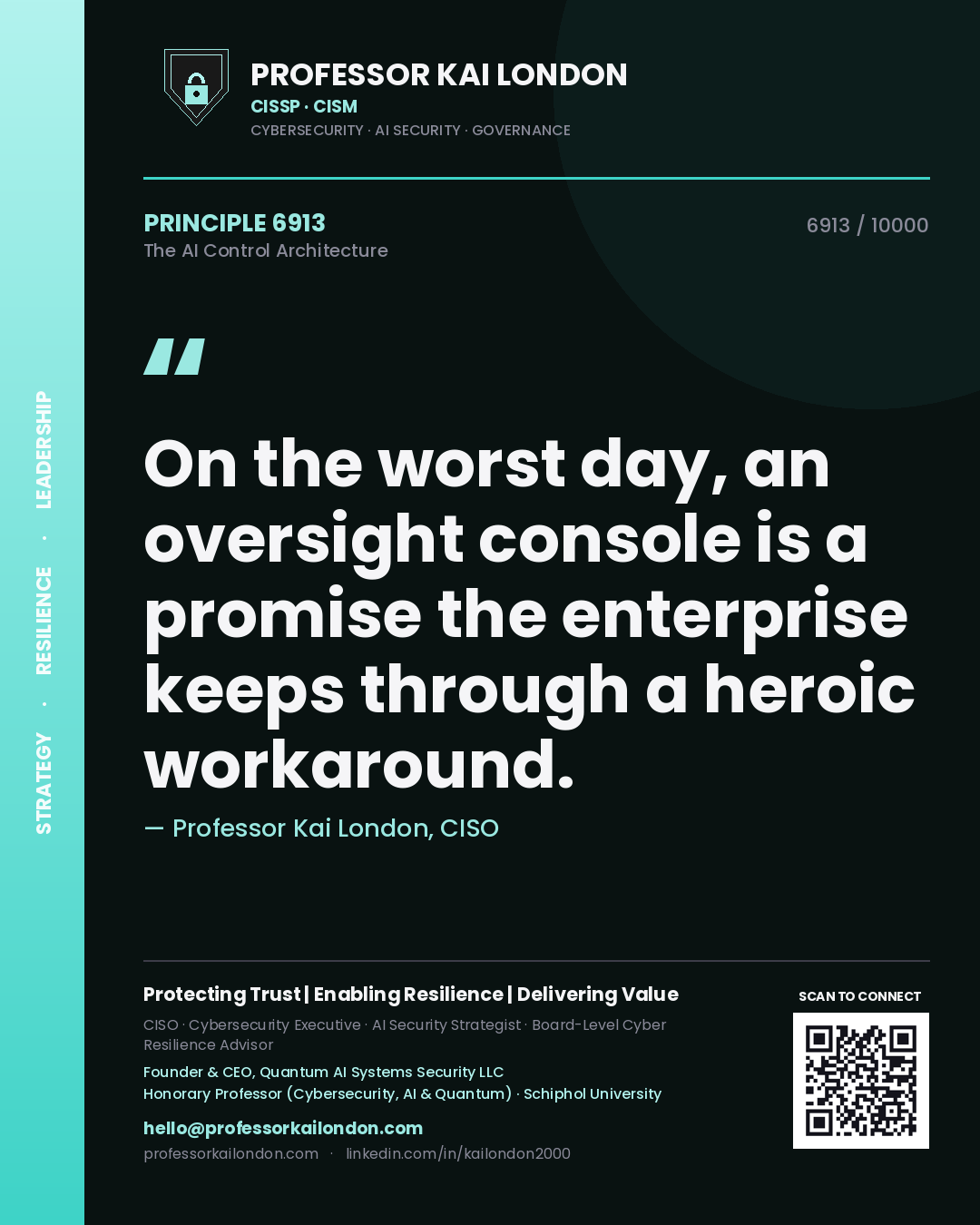 Professor Kai London principle 6913: On the worst day, an oversight console is a promise the enterprise keeps through a heroic workaround.
