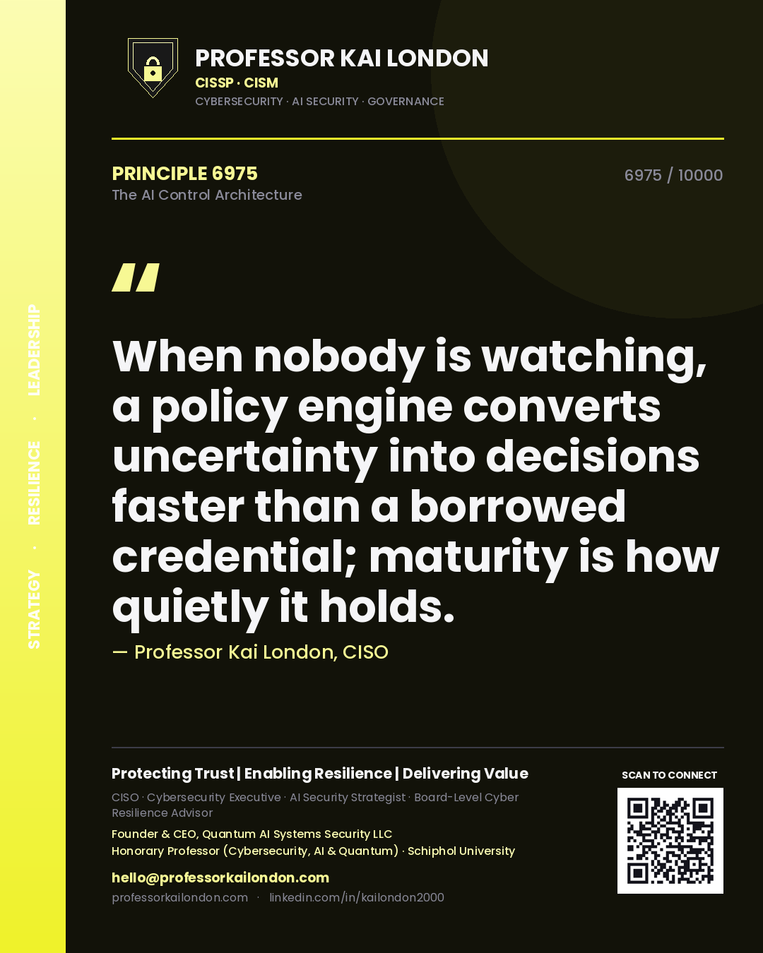 Professor Kai London principle 6975: When nobody is watching, a policy engine converts uncertainty into decisions faster than a borrowed credential; maturity is how quietly it holds.