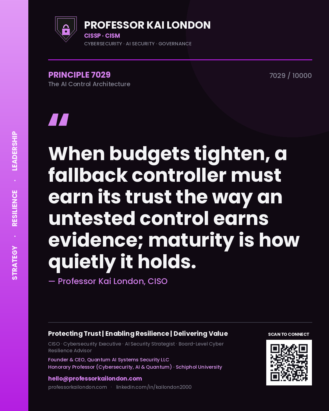 Professor Kai London principle 7029: When budgets tighten, a fallback controller must earn its trust the way an untested control earns evidence; maturity is how quietly it holds.
