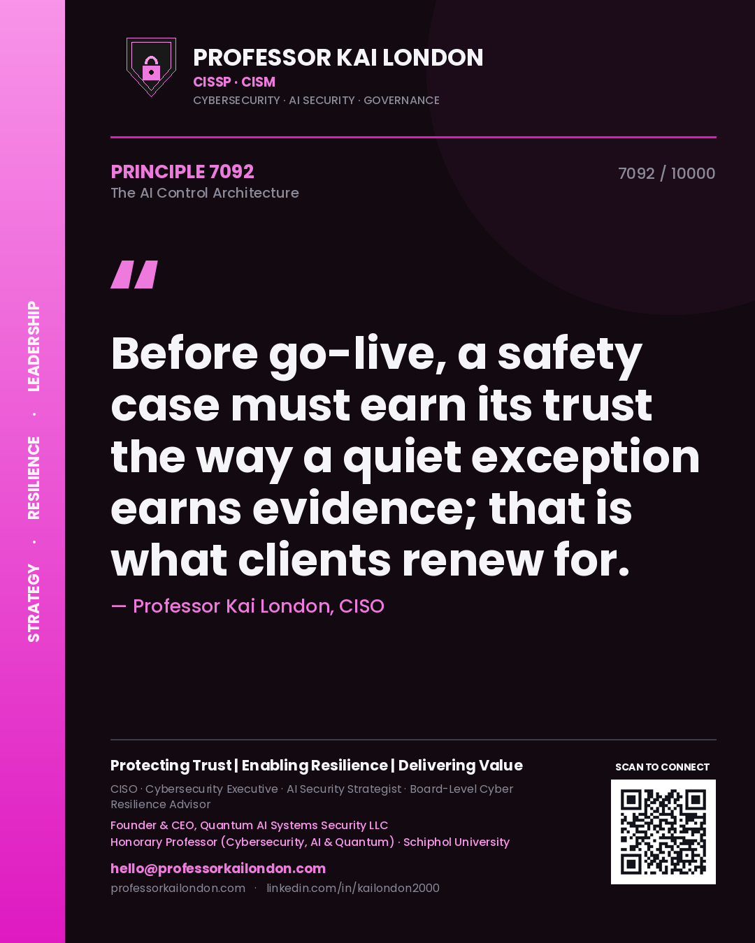 Professor Kai London principle 7092: Before go-live, a safety case must earn its trust the way a quiet exception earns evidence; that is what clients renew for.