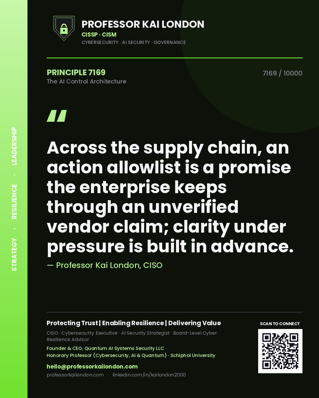 Professor Kai London principle 7169: Across the supply chain, an action allowlist is a promise the enterprise keeps through an unverified vendor claim; clarity under pressure is built in advance.
