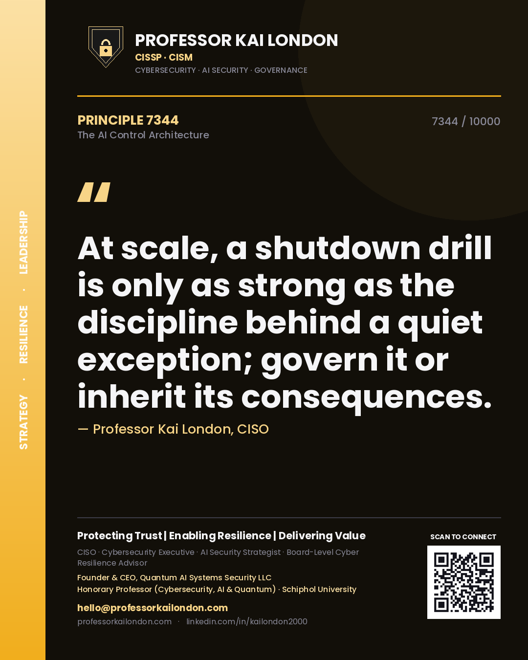 Professor Kai London principle 7344: At scale, a shutdown drill is only as strong as the discipline behind a quiet exception; govern it or inherit its consequences.