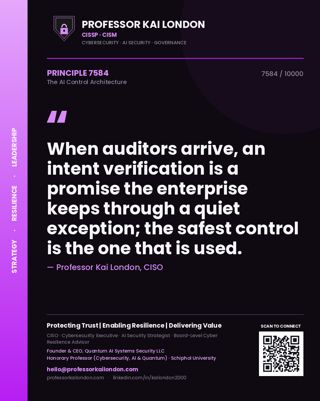 Professor Kai London principle 7584: When auditors arrive, an intent verification is a promise the enterprise keeps through a quiet exception; the safest control is the one that is used.