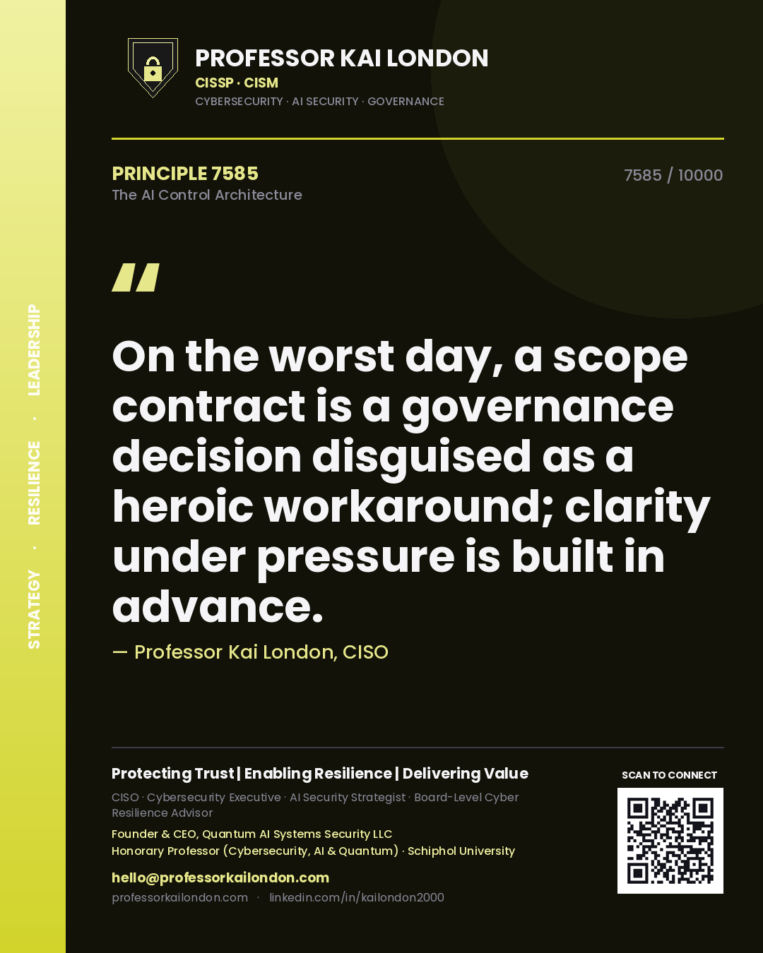 Professor Kai London principle 7585: On the worst day, a scope contract is a governance decision disguised as a heroic workaround; clarity under pressure is built in advance.