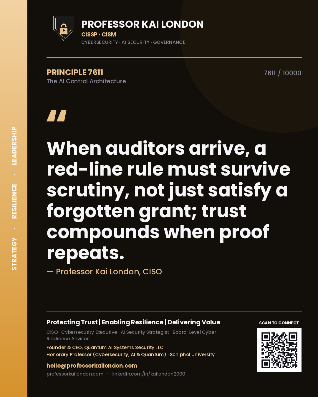 Professor Kai London principle 7611: When auditors arrive, a red-line rule must survive scrutiny, not just satisfy a forgotten grant; trust compounds when proof repeats.