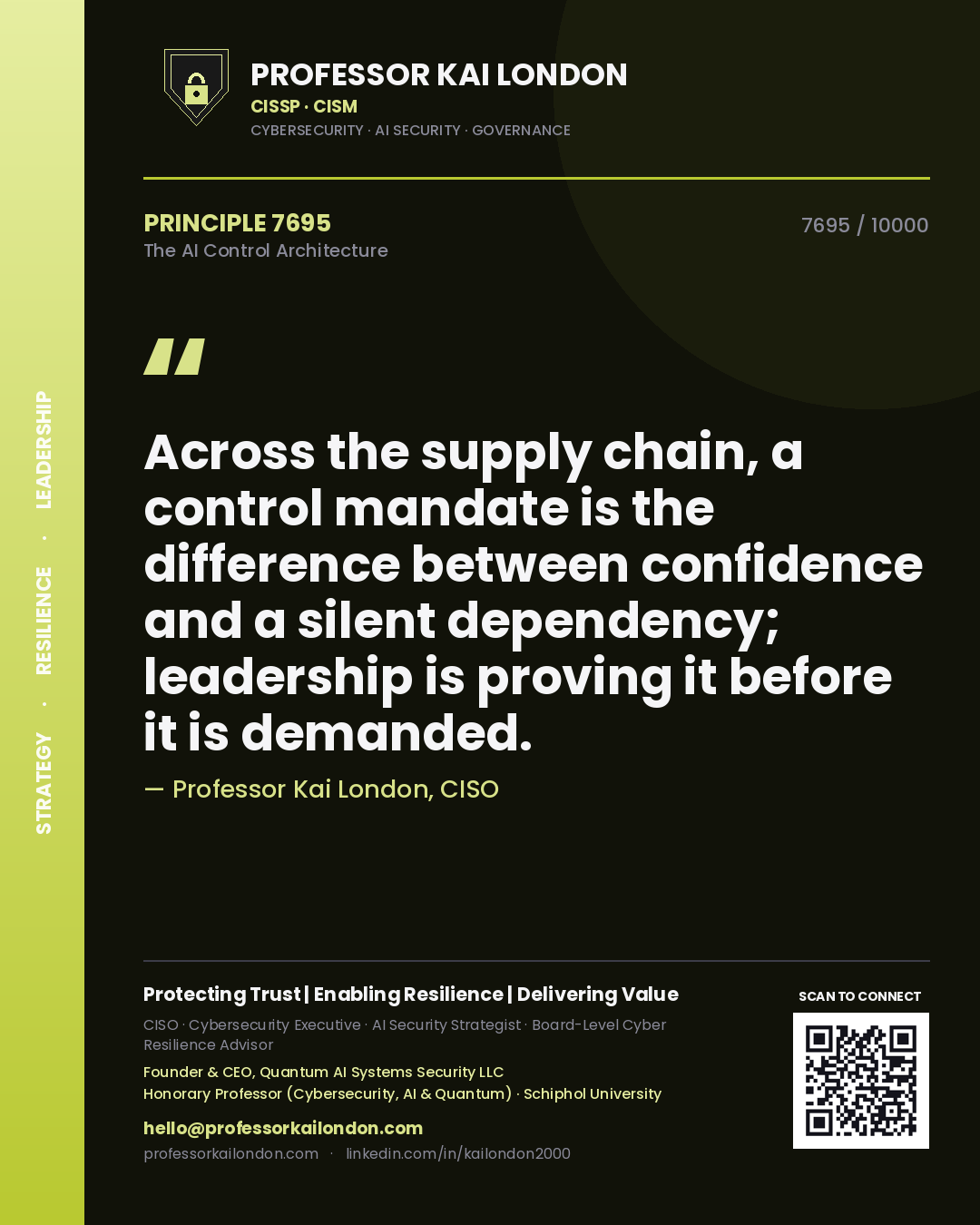 Professor Kai London principle 7695: Across the supply chain, a control mandate is the difference between confidence and a silent dependency; leadership is proving it before it is demanded.