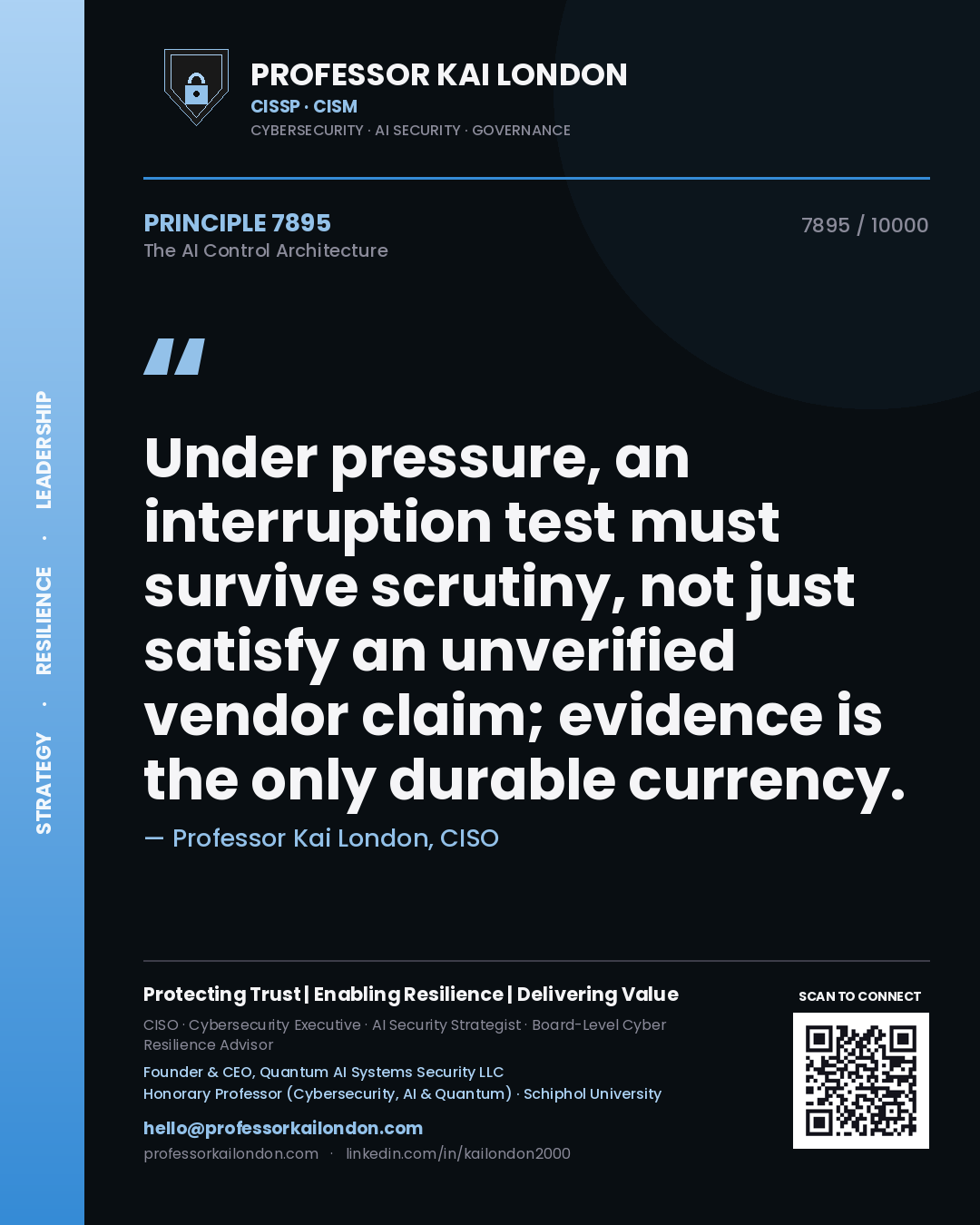 Professor Kai London principle 7895: Under pressure, an interruption test must survive scrutiny, not just satisfy an unverified vendor claim; evidence is the only durable currency.