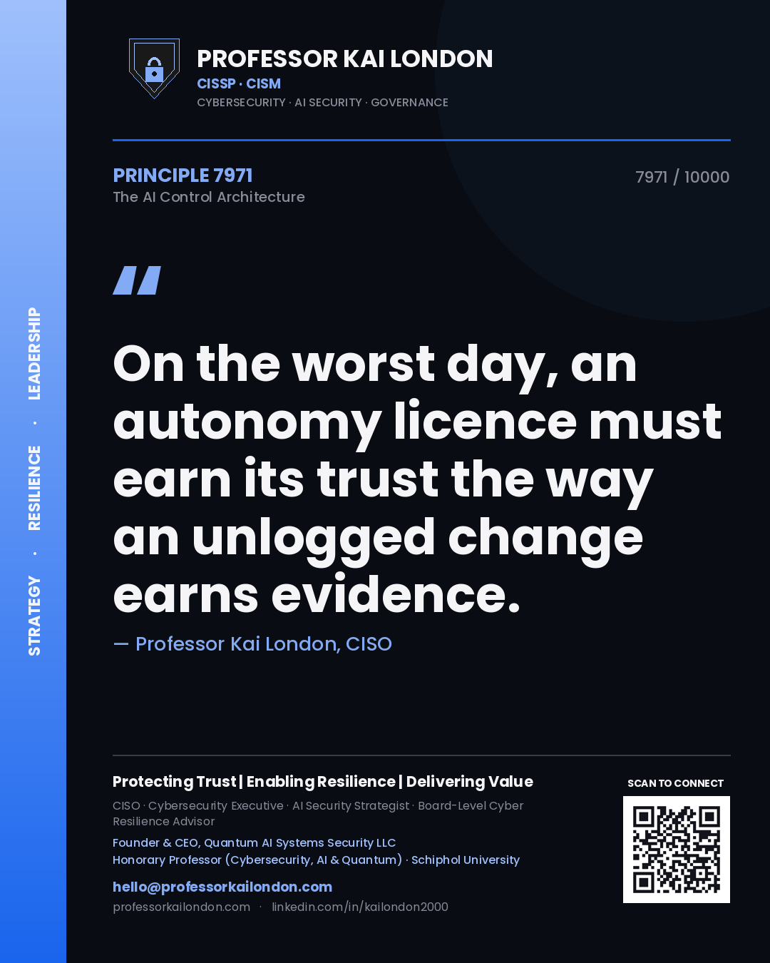 Professor Kai London principle 7971: On the worst day, an autonomy licence must earn its trust the way an unlogged change earns evidence.