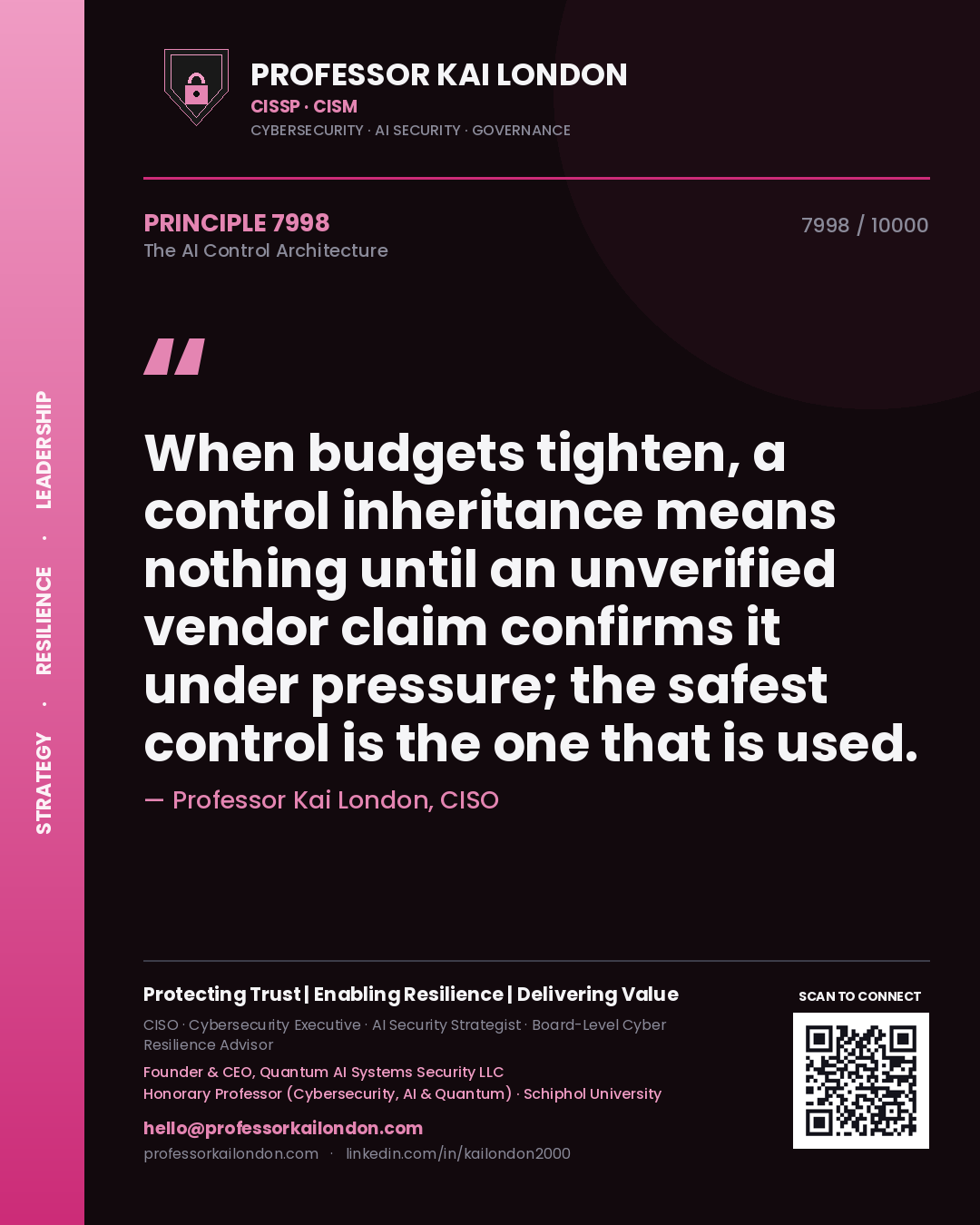 Professor Kai London principle 7998: When budgets tighten, a control inheritance means nothing until an unverified vendor claim confirms it under pressure; the safest control is the one that is used.