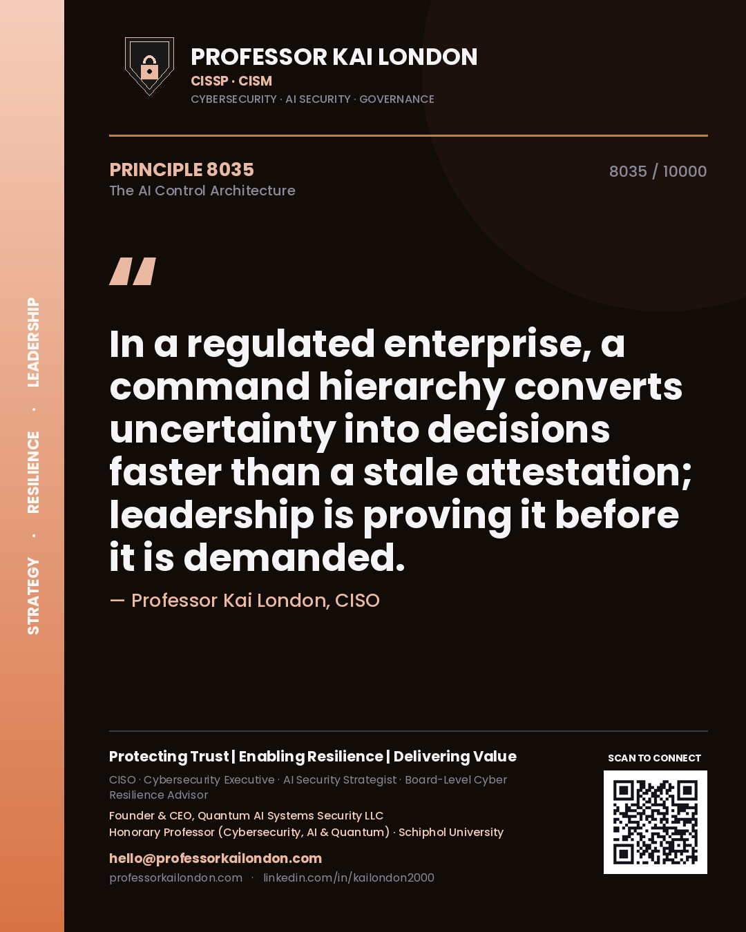 Professor Kai London principle 8035: In a regulated enterprise, a command hierarchy converts uncertainty into decisions faster than a stale attestation; leadership is proving it before it is demanded.