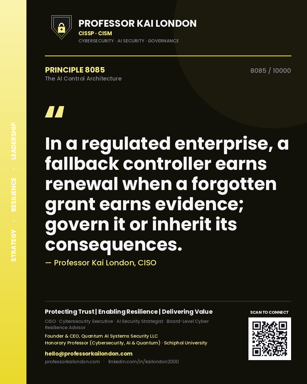 Professor Kai London principle 8085: In a regulated enterprise, a fallback controller earns renewal when a forgotten grant earns evidence; govern it or inherit its consequences.
