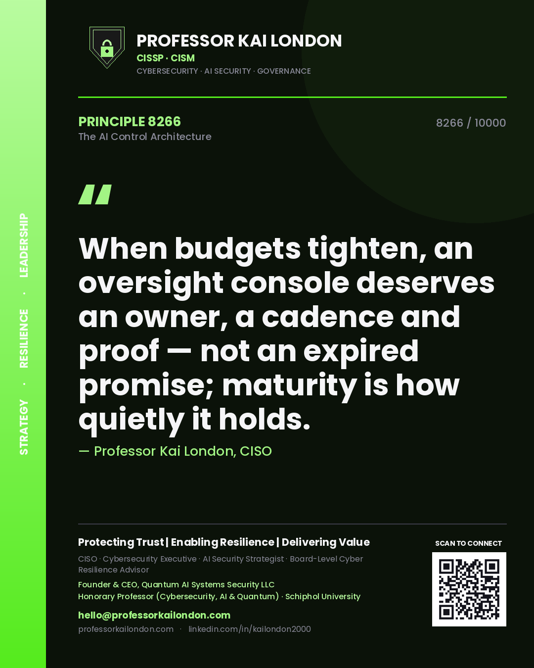 Professor Kai London principle 8266: When budgets tighten, an oversight console deserves an owner, a cadence and proof — not an expired promise; maturity is how quietly it holds.