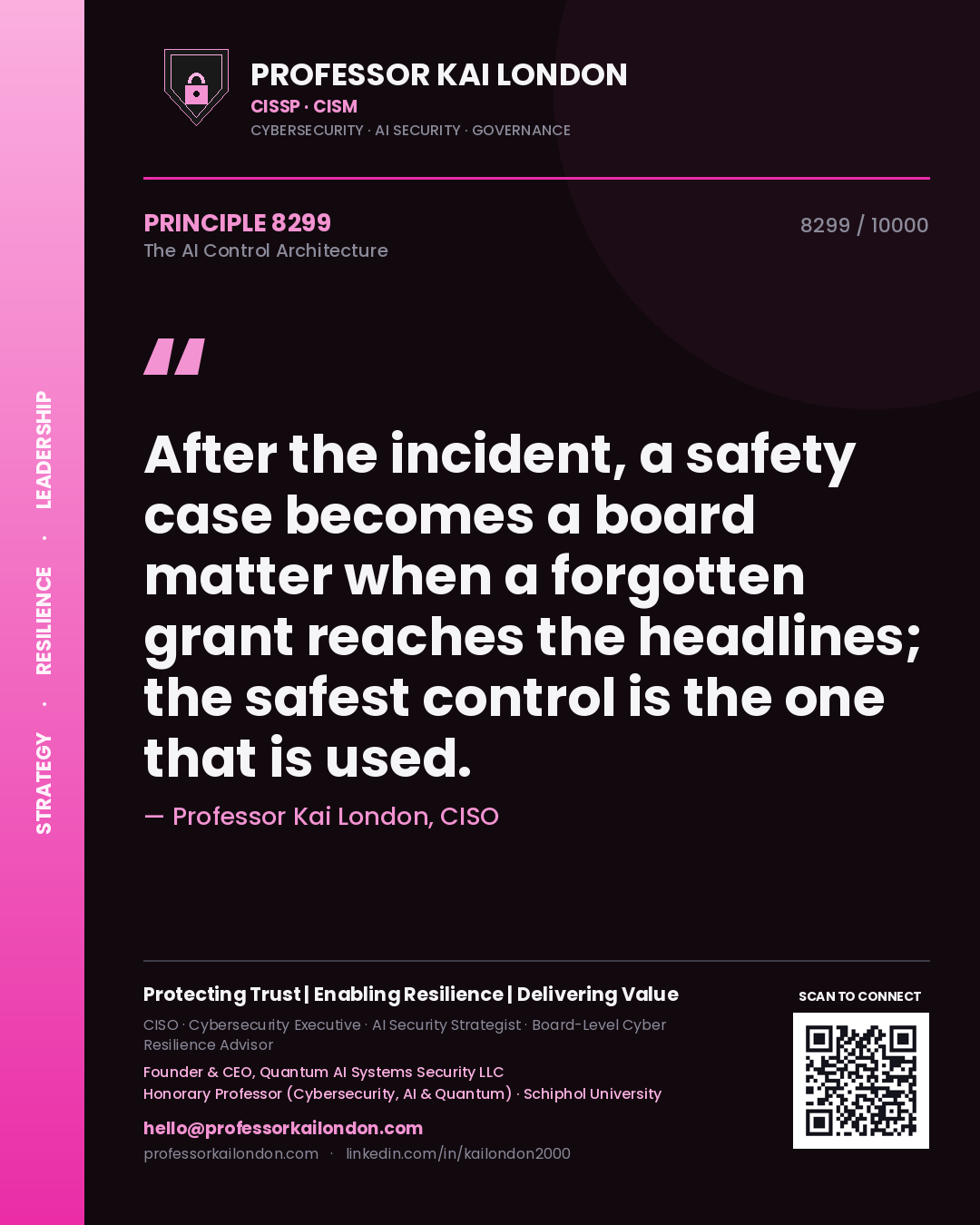 Professor Kai London principle 8299: After the incident, a safety case becomes a board matter when a forgotten grant reaches the headlines; the safest control is the one that is used.