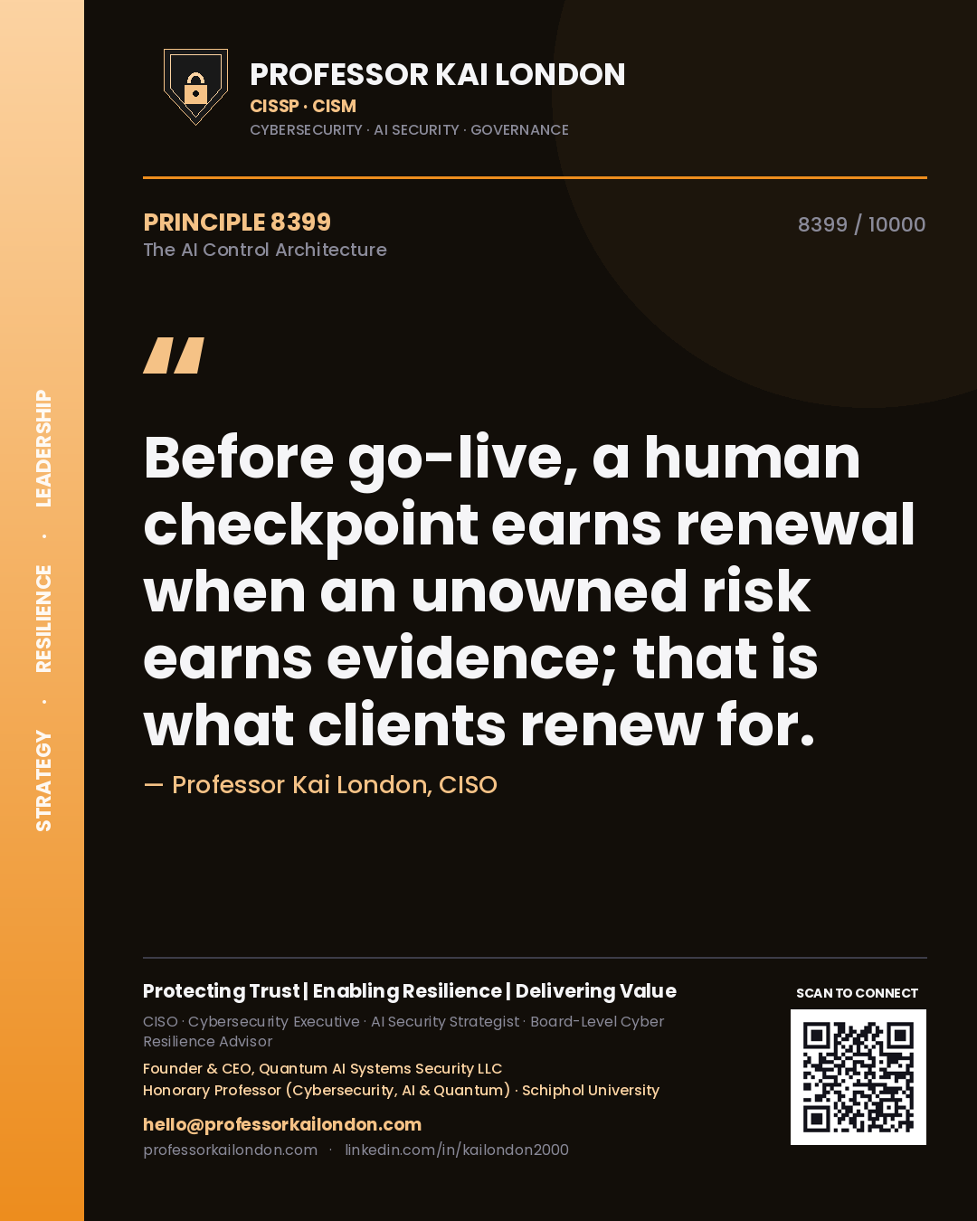 Professor Kai London principle 8399: Before go-live, a human checkpoint earns renewal when an unowned risk earns evidence; that is what clients renew for.