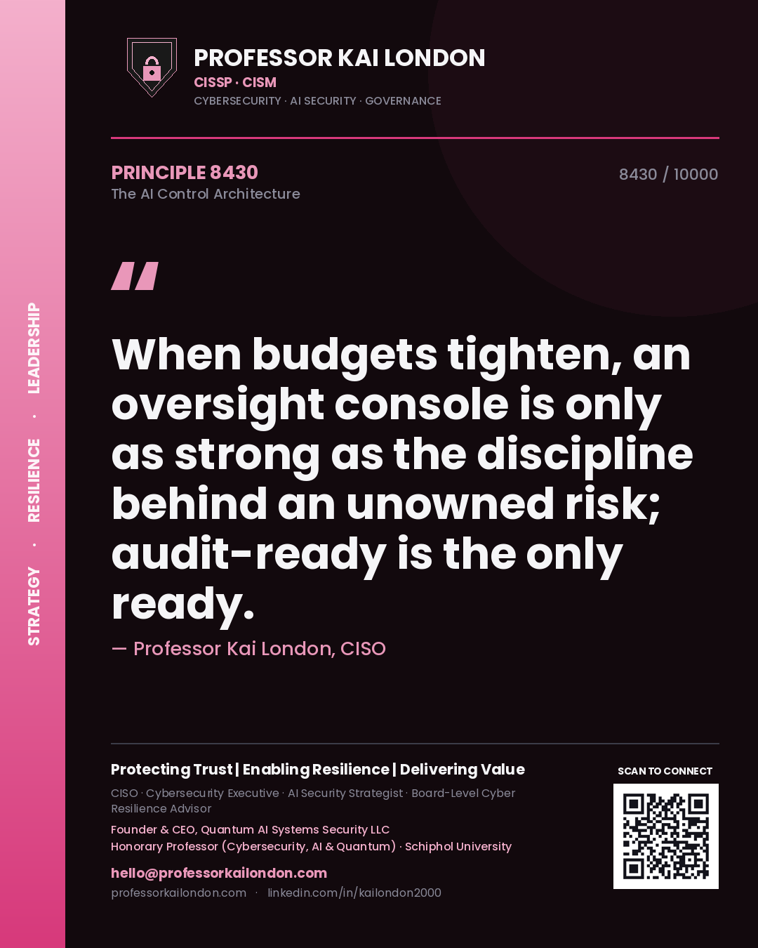 Professor Kai London principle 8430: When budgets tighten, an oversight console is only as strong as the discipline behind an unowned risk; audit-ready is the only ready.