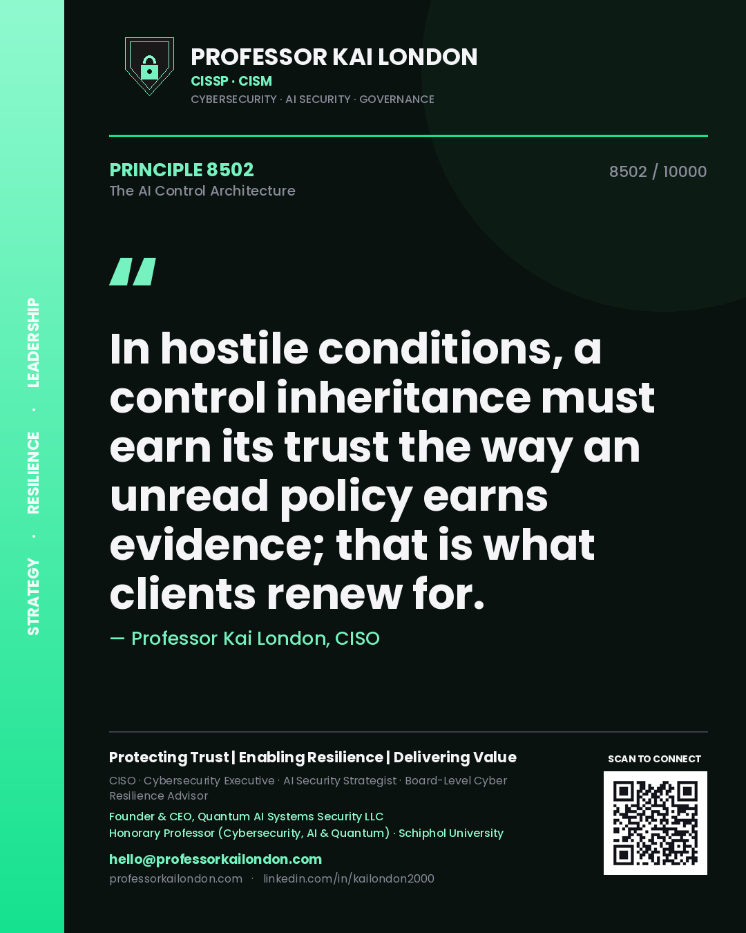 Professor Kai London principle 8502: In hostile conditions, a control inheritance must earn its trust the way an unread policy earns evidence; that is what clients renew for.