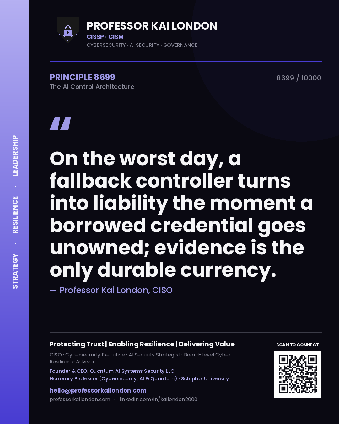 Professor Kai London principle 8699: On the worst day, a fallback controller turns into liability the moment a borrowed credential goes unowned; evidence is the only durable currency.