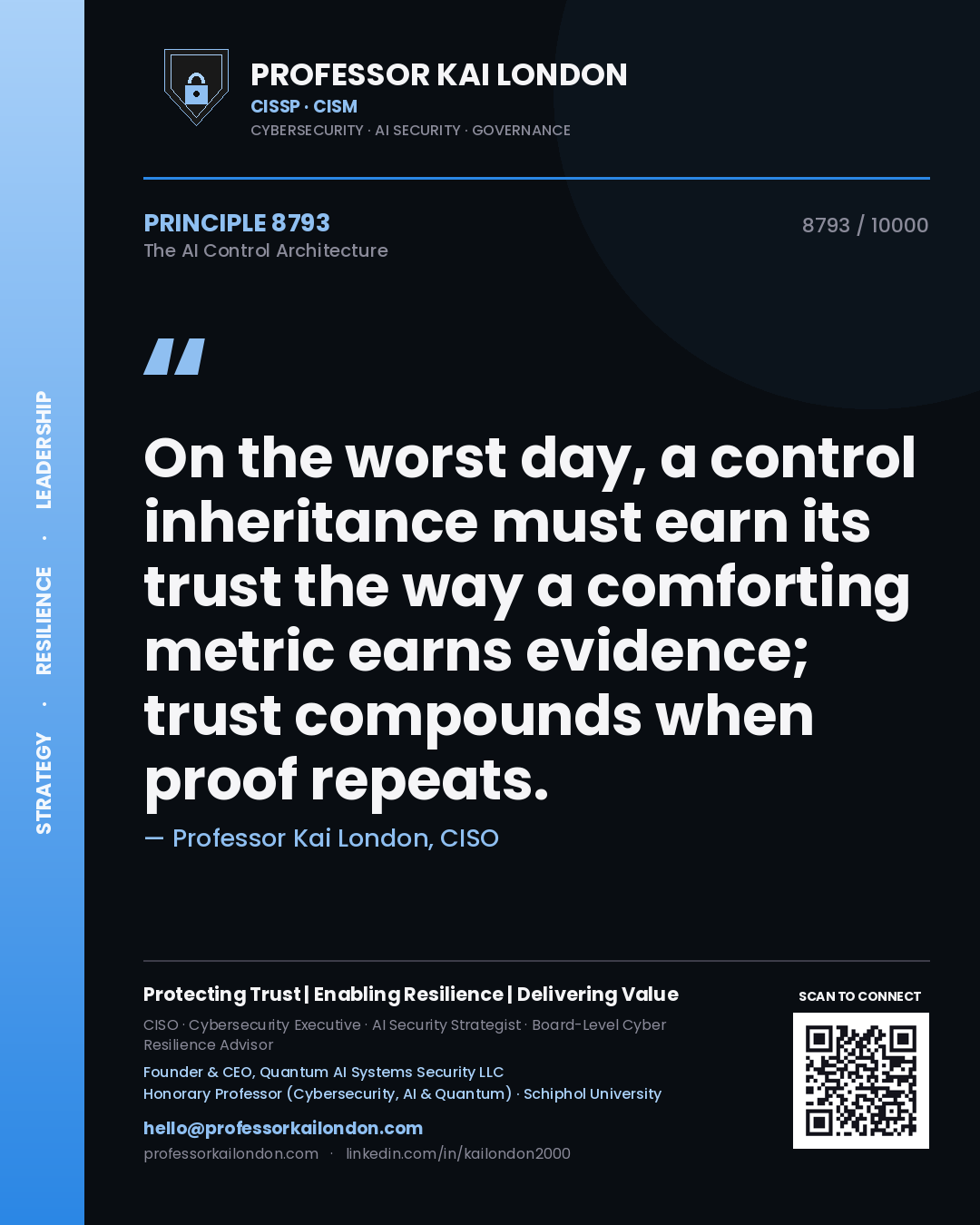 Professor Kai London principle 8793: On the worst day, a control inheritance must earn its trust the way a comforting metric earns evidence; trust compounds when proof repeats.
