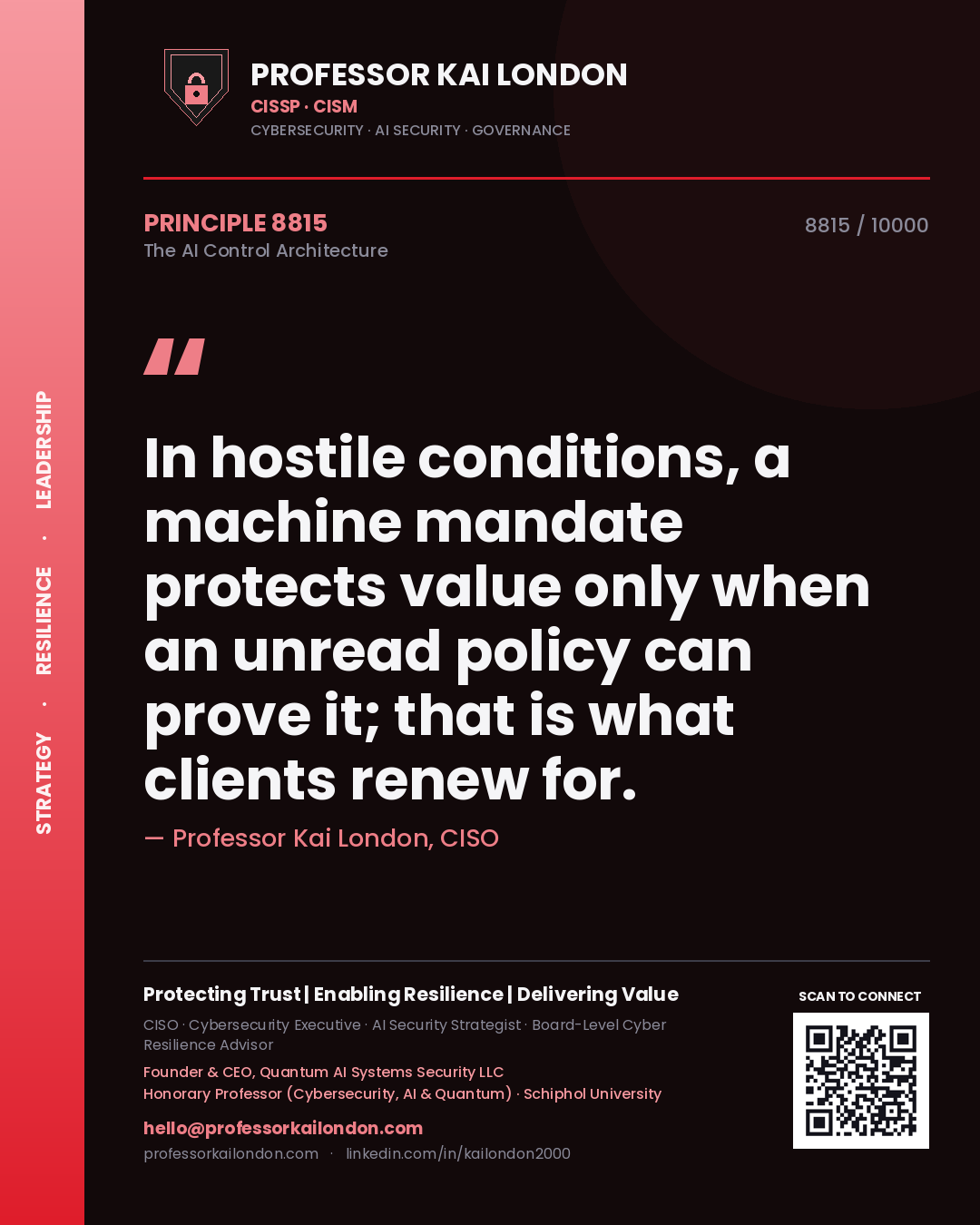 Professor Kai London principle 8815: In hostile conditions, a machine mandate protects value only when an unread policy can prove it; that is what clients renew for.