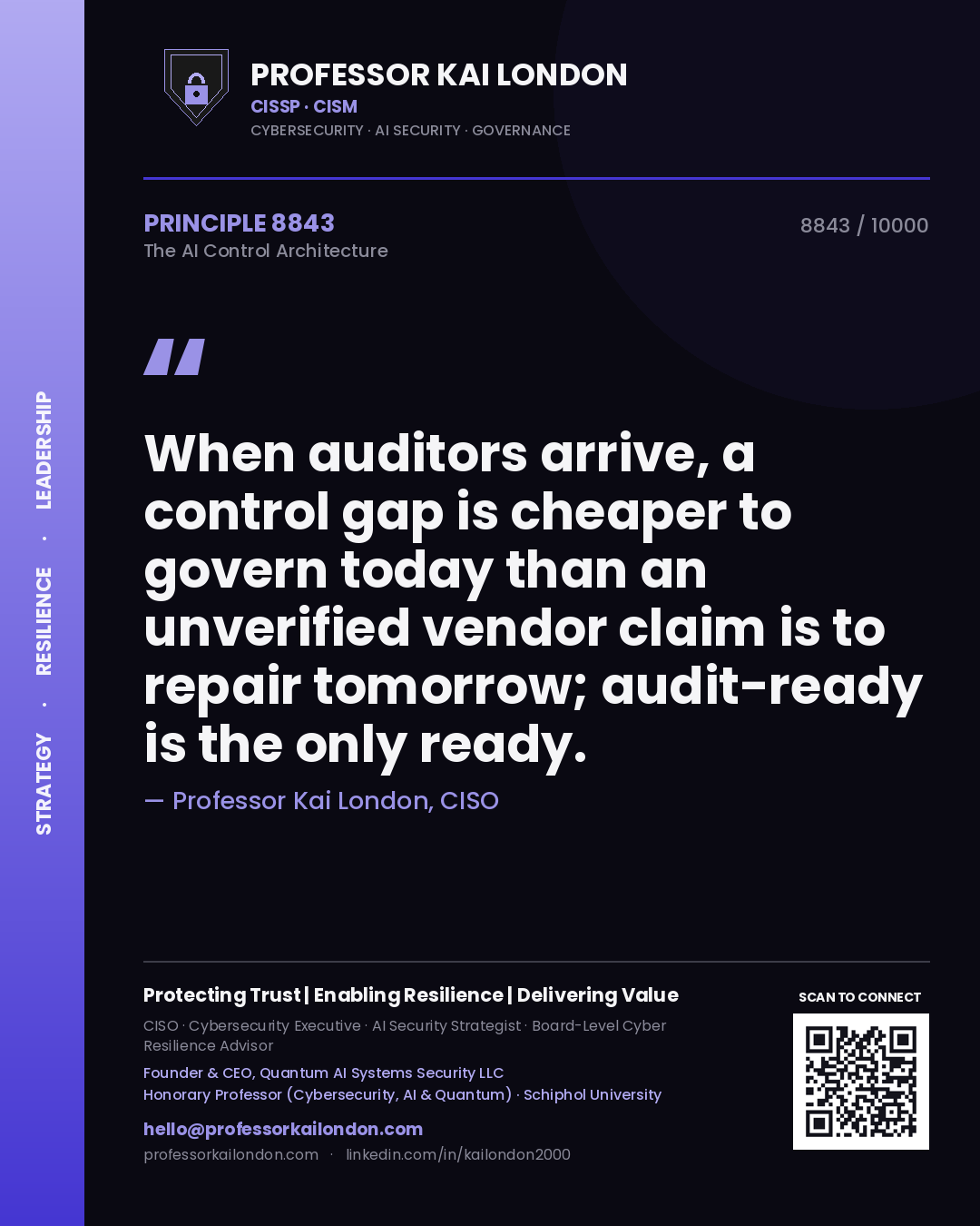 Professor Kai London principle 8843: When auditors arrive, a control gap is cheaper to govern today than an unverified vendor claim is to repair tomorrow; audit-ready is the only ready.