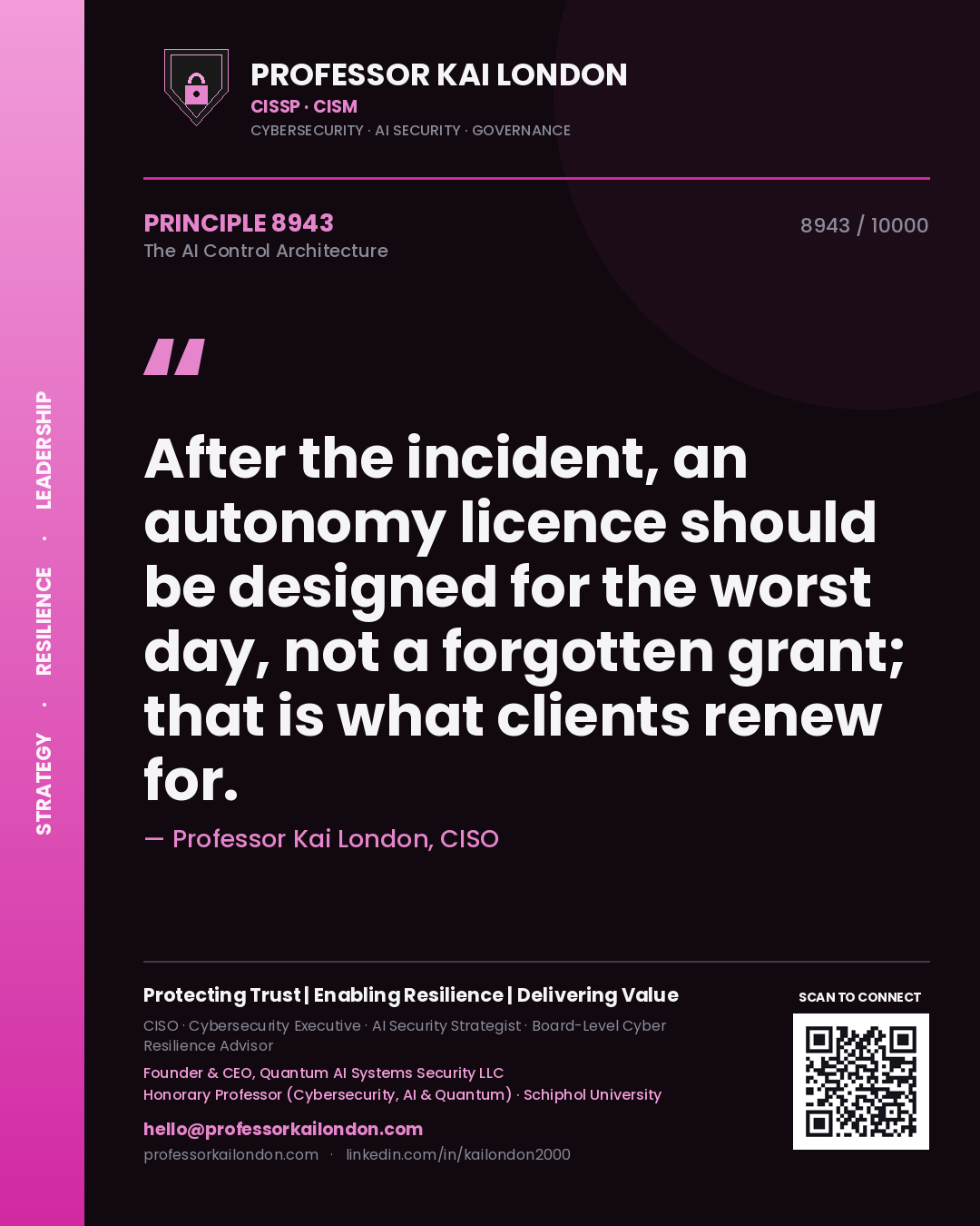 Professor Kai London principle 8943: After the incident, an autonomy licence should be designed for the worst day, not a forgotten grant; that is what clients renew for.