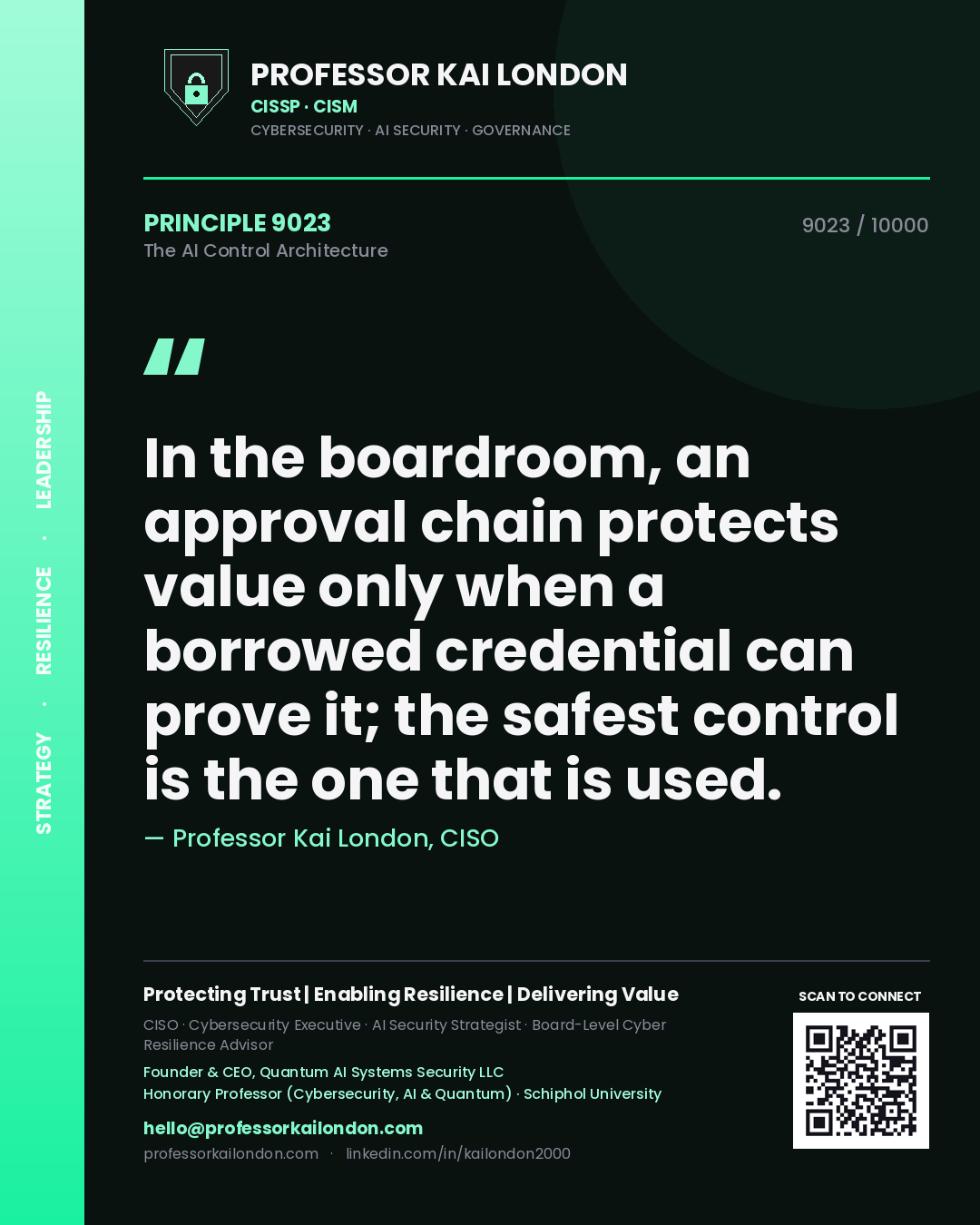 Professor Kai London principle 9023: In the boardroom, an approval chain protects value only when a borrowed credential can prove it; the safest control is the one that is used.
