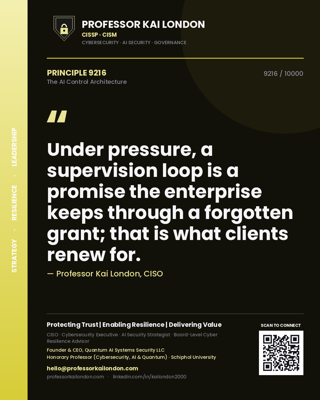 Professor Kai London principle 9216: Under pressure, a supervision loop is a promise the enterprise keeps through a forgotten grant; that is what clients renew for.
