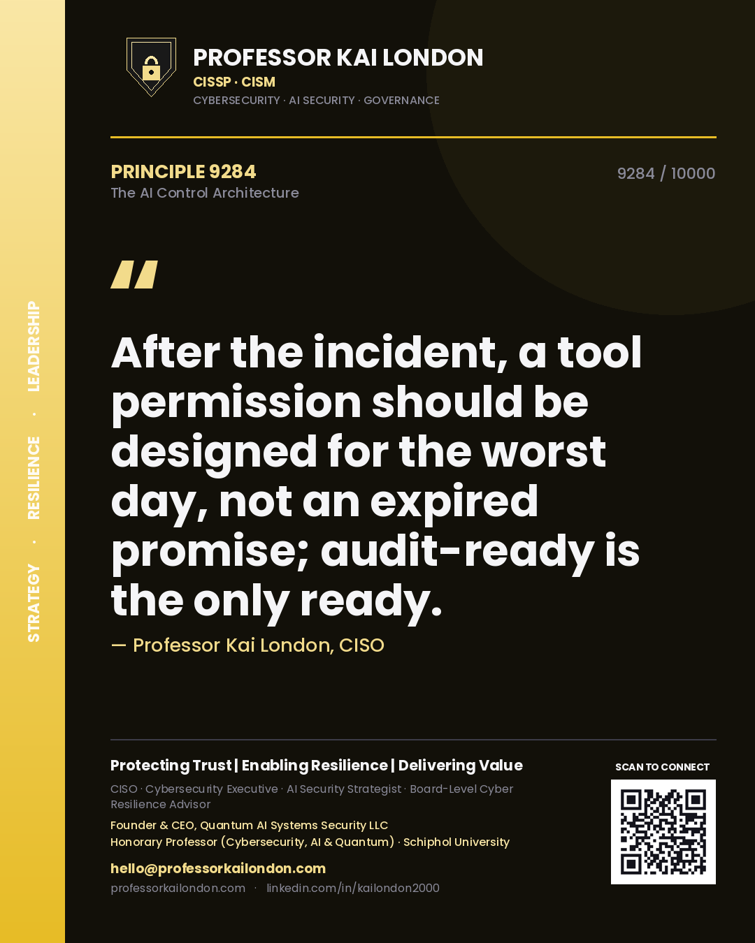 Professor Kai London principle 9284: After the incident, a tool permission should be designed for the worst day, not an expired promise; audit-ready is the only ready.