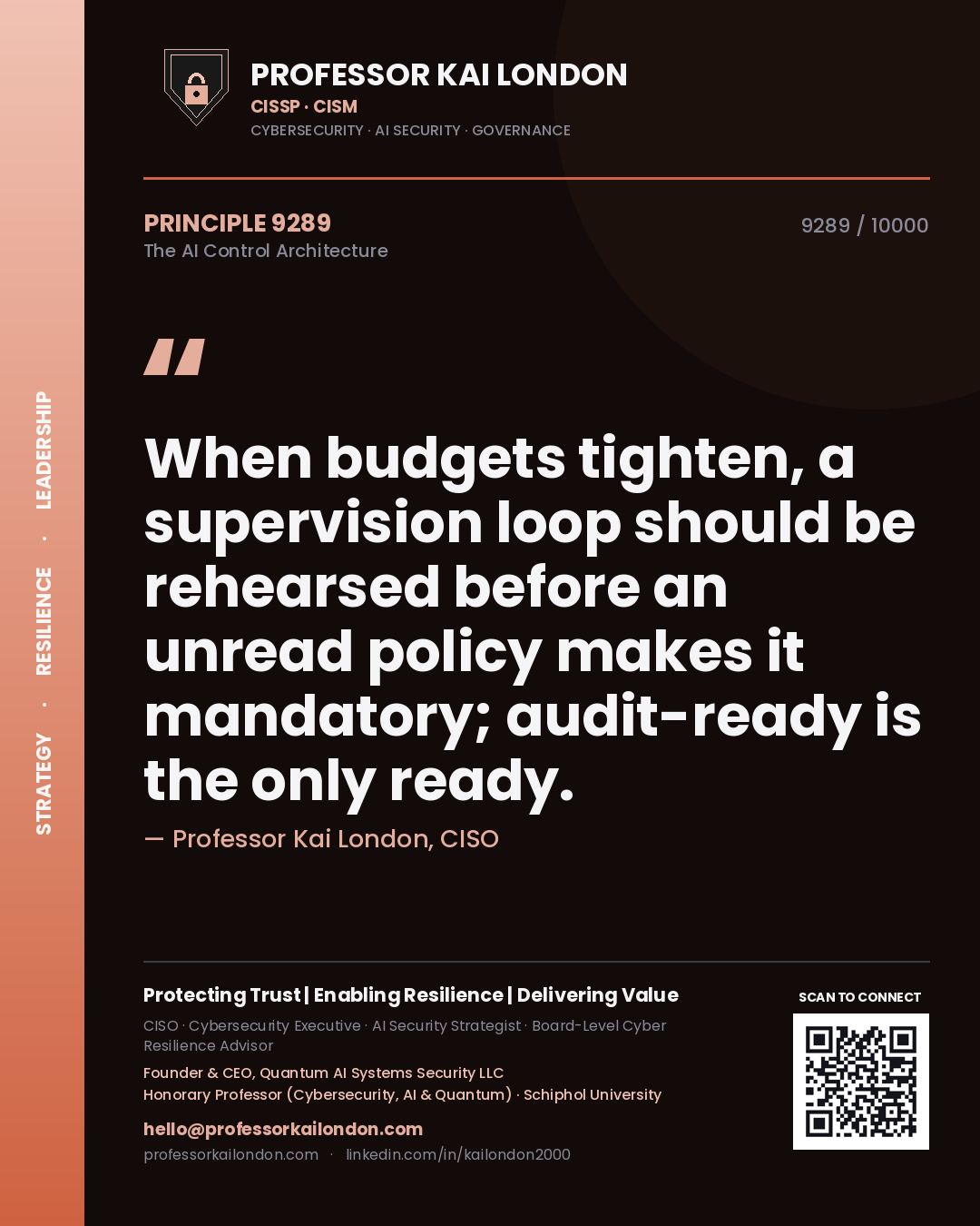 Professor Kai London principle 9289: When budgets tighten, a supervision loop should be rehearsed before an unread policy makes it mandatory; audit-ready is the only ready.