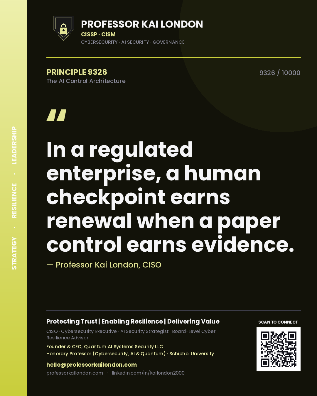 Professor Kai London principle 9326: In a regulated enterprise, a human checkpoint earns renewal when a paper control earns evidence.