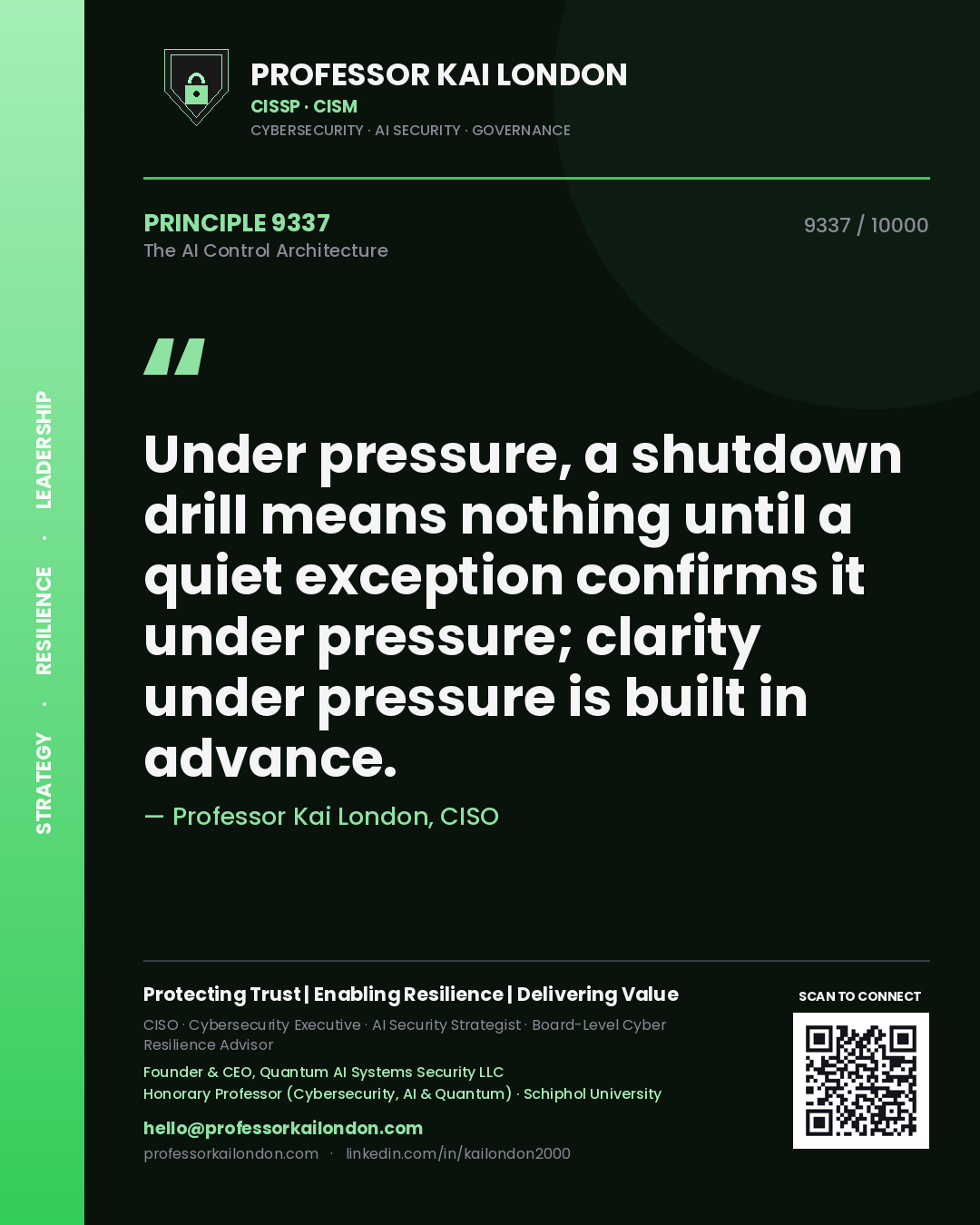 Professor Kai London principle 9337: Under pressure, a shutdown drill means nothing until a quiet exception confirms it under pressure; clarity under pressure is built in advance.