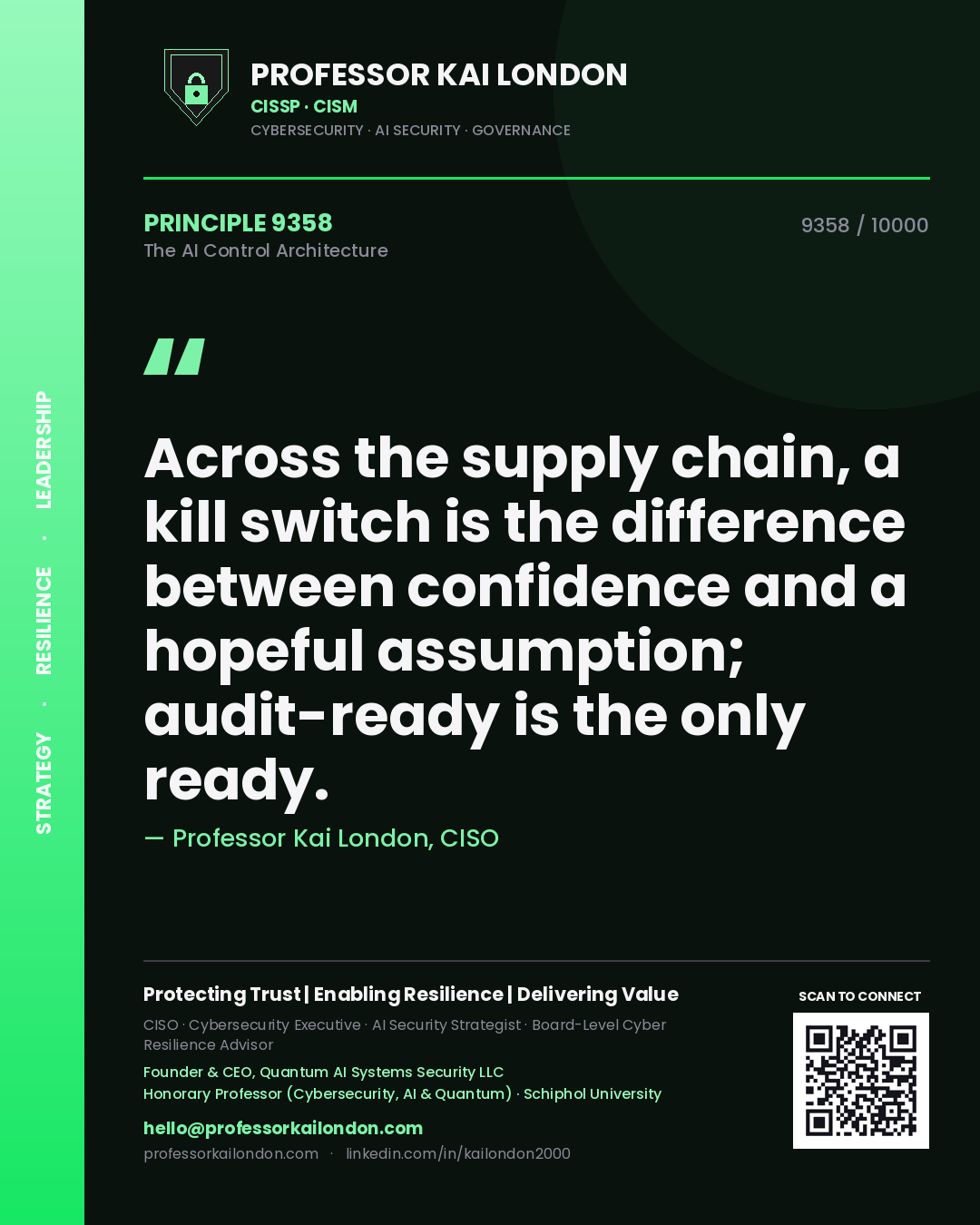 Professor Kai London principle 9358: Across the supply chain, a kill switch is the difference between confidence and a hopeful assumption; audit-ready is the only ready.