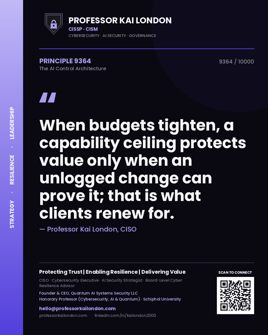 Professor Kai London principle 9364: When budgets tighten, a capability ceiling protects value only when an unlogged change can prove it; that is what clients renew for.